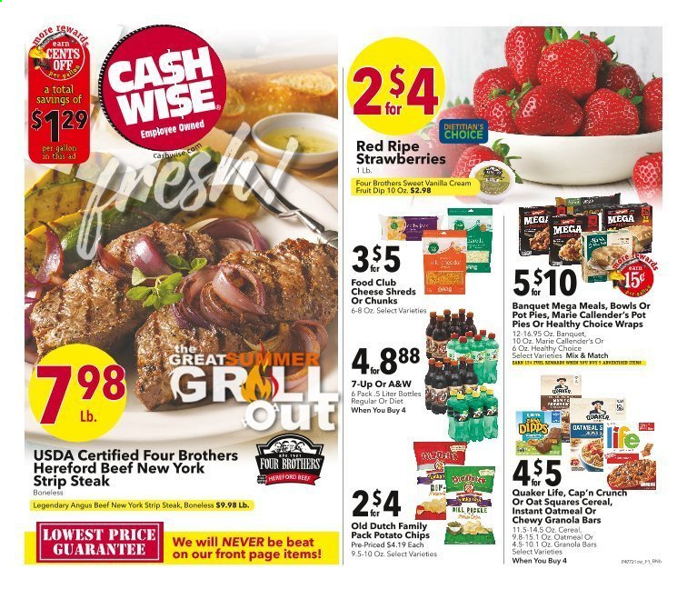 thumbnail - Cash Wise Flyer - 04/07/2021 - 04/13/2021 - Sales products - wraps, pot pie, strawberries, Quaker, Healthy Choice, Marie Callender's, Four Brothers, cheese, dip, potato chips, chips, oatmeal, cereals, granola bar, Cap'n Crunch, dill, 7UP, A&W, beef meat, steak, striploin steak. Page 1.