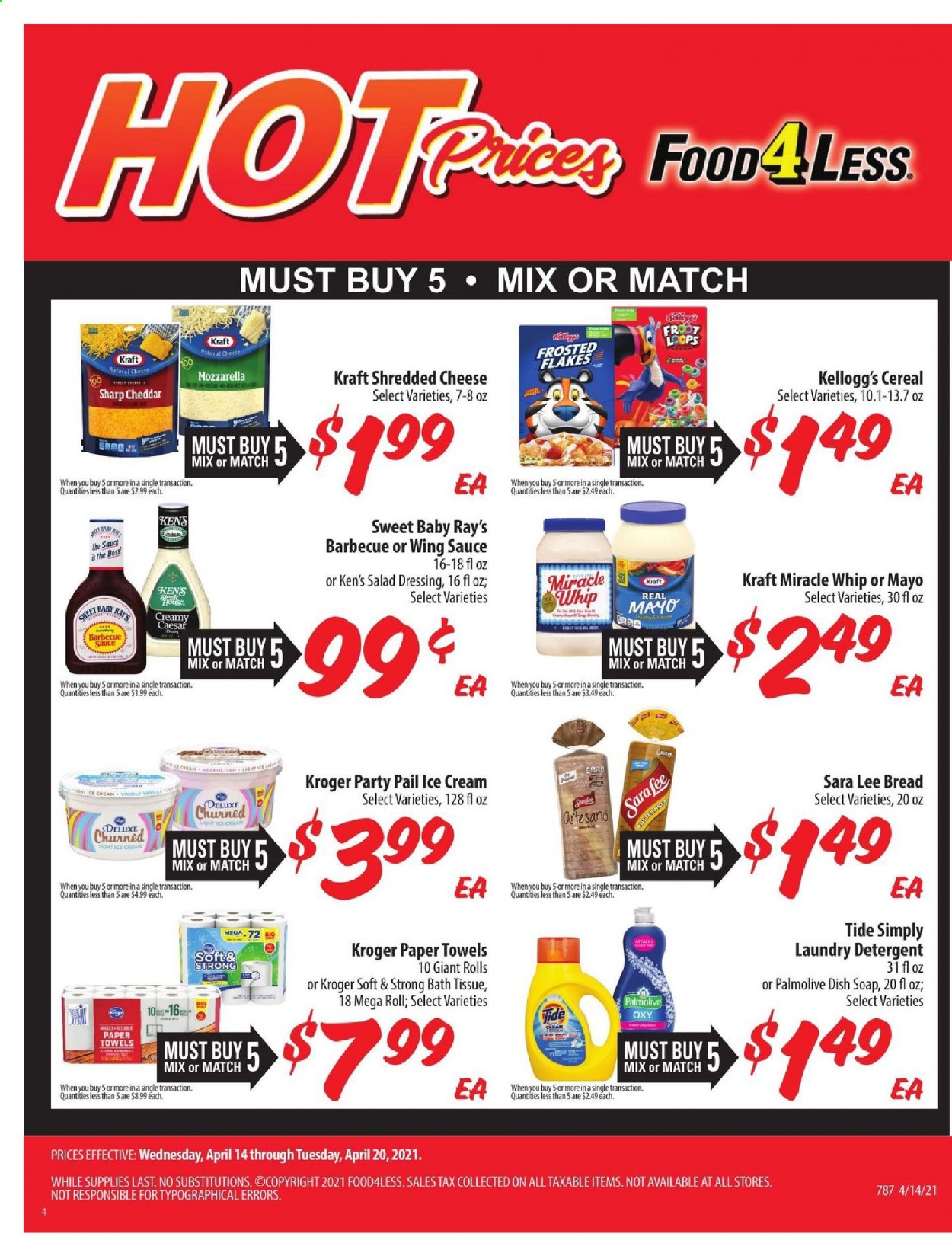 thumbnail - Food 4 Less Flyer - 04/14/2021 - 04/20/2021 - Sales products - bread, Sara Lee, Kraft®, mozzarella, shredded cheese, cheddar, mayonnaise, Miracle Whip, ice cream, Kellogg's, cereals, Frosted Flakes, BBQ sauce, salad dressing, dressing, wing sauce, steak, bath tissue, kitchen towels, paper towels, detergent, Tide, laundry detergent, Palmolive, soap, Sharp. Page 1.