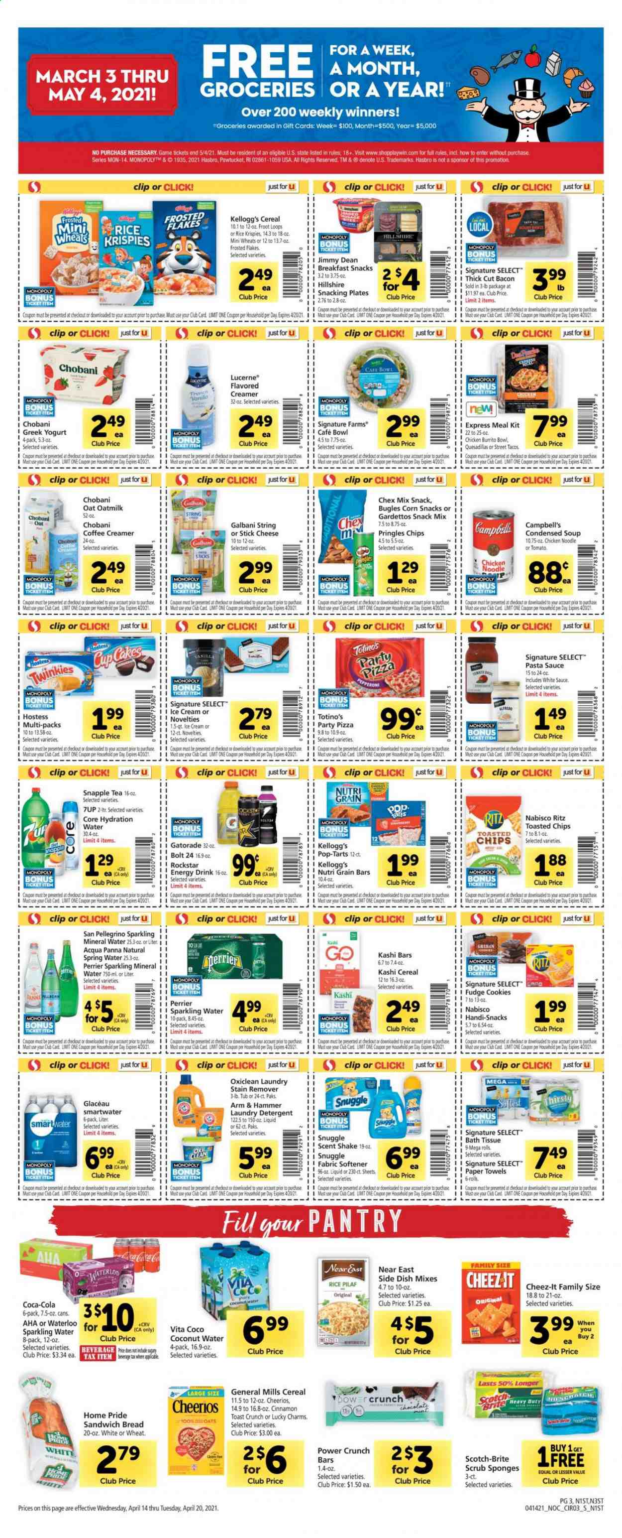 thumbnail - Safeway Flyer - 04/14/2021 - 04/20/2021 - Sales products - bread, pie, tacos, corn, pizza, pasta sauce, condensed soup, soup, sauce, noodles, instant soup, Jimmy Dean, bacon, Galbani, greek yoghurt, yoghurt, Chobani, shake, oat milk, creamer, coffee and tea creamer, cheese sticks, cookies, fudge, snack, Kellogg's, Pop-Tarts, RITZ, Pringles, chips, Cheez-It, Chex Mix, ARM & HAMMER, cereals, Cheerios, Rice Krispies, Frosted Flakes, Nutri-Grain, cinnamon, Coca-Cola, energy drink, coconut water, 7UP, Snapple, Perrier, Rockstar, Gatorade, mineral water, spring water, sparkling water, tea, bath tissue, kitchen towels, paper towels, detergent, stain remover, OxiClean, Snuggle, fabric softener, laundry detergent, sponge, bowl. Page 3.