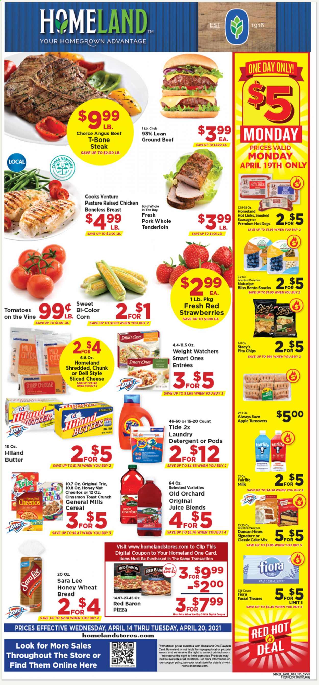 thumbnail - Homeland Flyer - 04/14/2021 - 04/20/2021 - Sales products - wheat bread, Sara Lee, turnovers, cake mix, corn, tomatoes, strawberries, hot dog, sausage, smoked sausage, sliced cheese, cheese, milk, butter, Red Baron, snack, chips, oats, cereals, Cheerios, Trix, beef meat, ground beef, t-bone steak, steak, tissues, detergent, Tide, laundry detergent, facial tissues. Page 1.