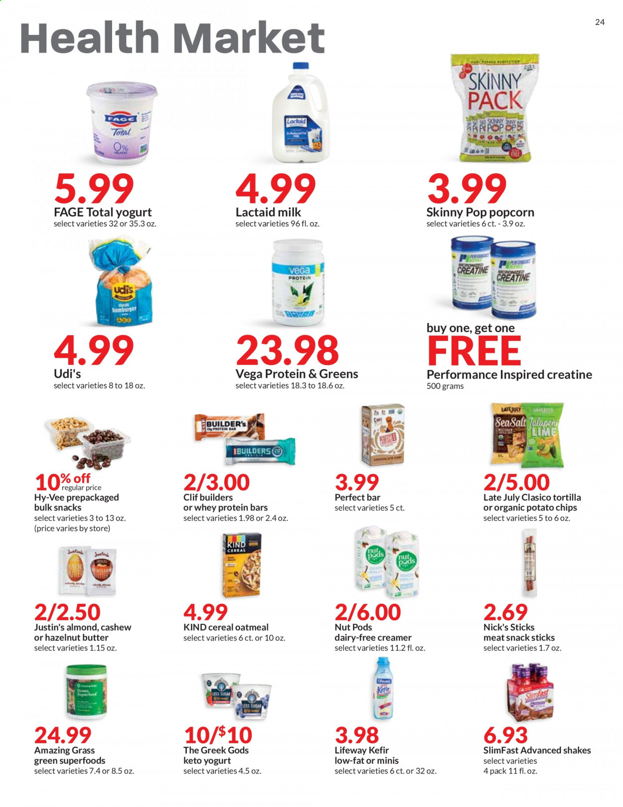 thumbnail - Hy-Vee Flyer - 04/14/2021 - 04/20/2021 - Sales products - tortillas, Slimfast, Lactaid, yoghurt, milk, shake, kefir, butter, creamer, snack, potato chips, chips, popcorn, Skinny Pop, sugar, oatmeal, sea salt, cereals, protein bar, whey protein. Page 24.