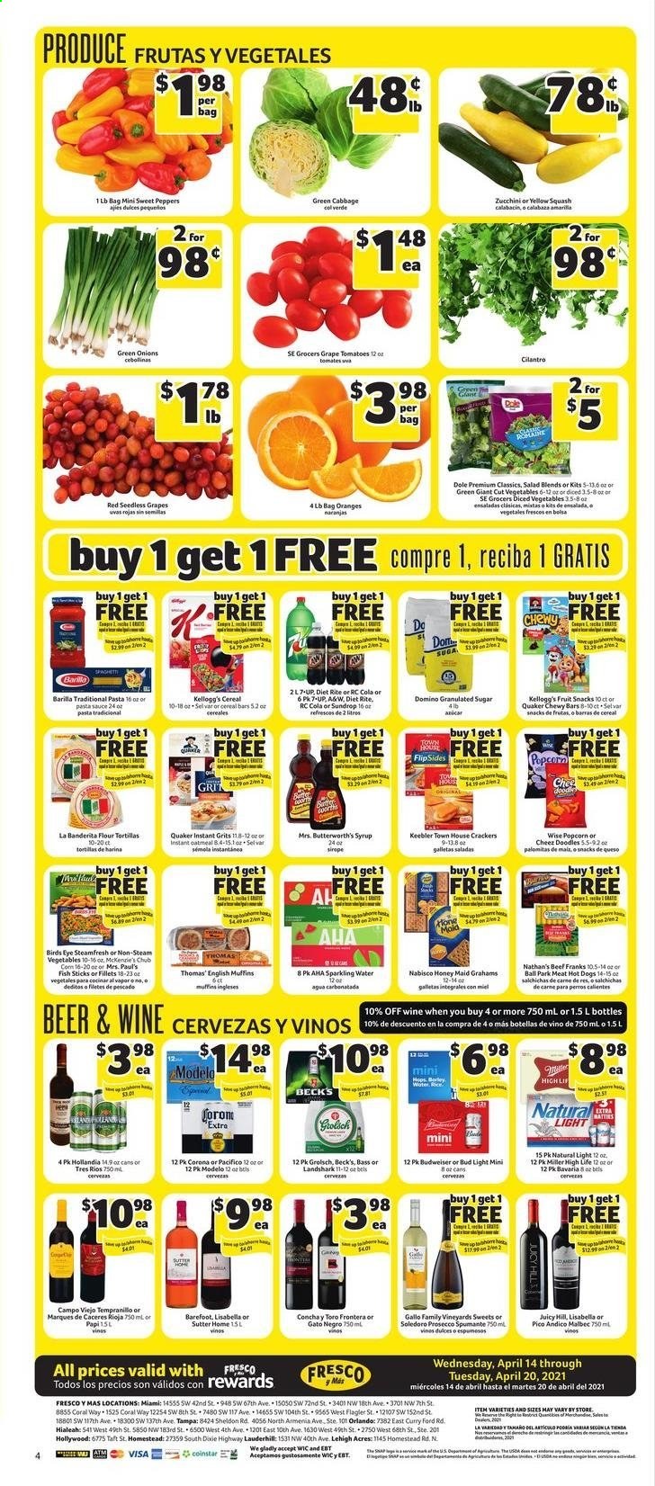 thumbnail - Fresco y Más Flyer - 04/14/2021 - 04/20/2021 - Sales products - Budweiser, sweet peppers, zucchini, seedless grapes, english muffins, tortillas, flour tortillas, cabbage, tomatoes, salad, Dole, green onion, oranges, fish, fish fingers, fish sticks, hot dog, pasta sauce, sauce, Bird's Eye, Barilla, Quaker, cereal bar, crackers, Kellogg's, fruit snack, Keebler, popcorn, granulated sugar, sugar, grits, Honey Maid, cilantro, syrup, 7UP, sparkling water, spumante, prosecco, Campo Viejo, Marqués de Cáceres, Gallo Family, Tempranillo, beer, Bud Light, Corona Extra, Miller, Beck's, Grolsch, Modelo, peppers. Page 4.