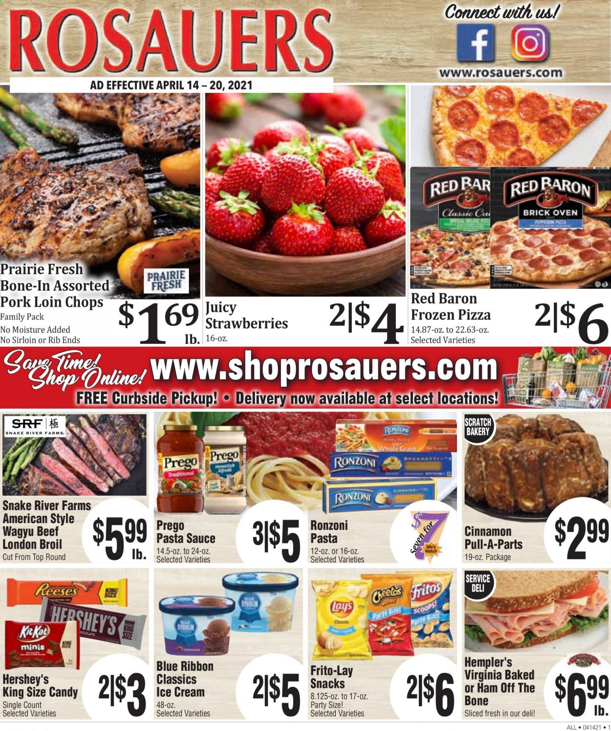 thumbnail - Rosauers Flyer - 04/14/2021 - 04/20/2021 - Sales products - strawberries, pizza, pasta sauce, sauce, ham off the bone, ice cream, Hershey's, Blue Ribbon, Red Baron, snack, Frito-Lay, cinnamon, pork chops, pork loin, pork meat. Page 1.