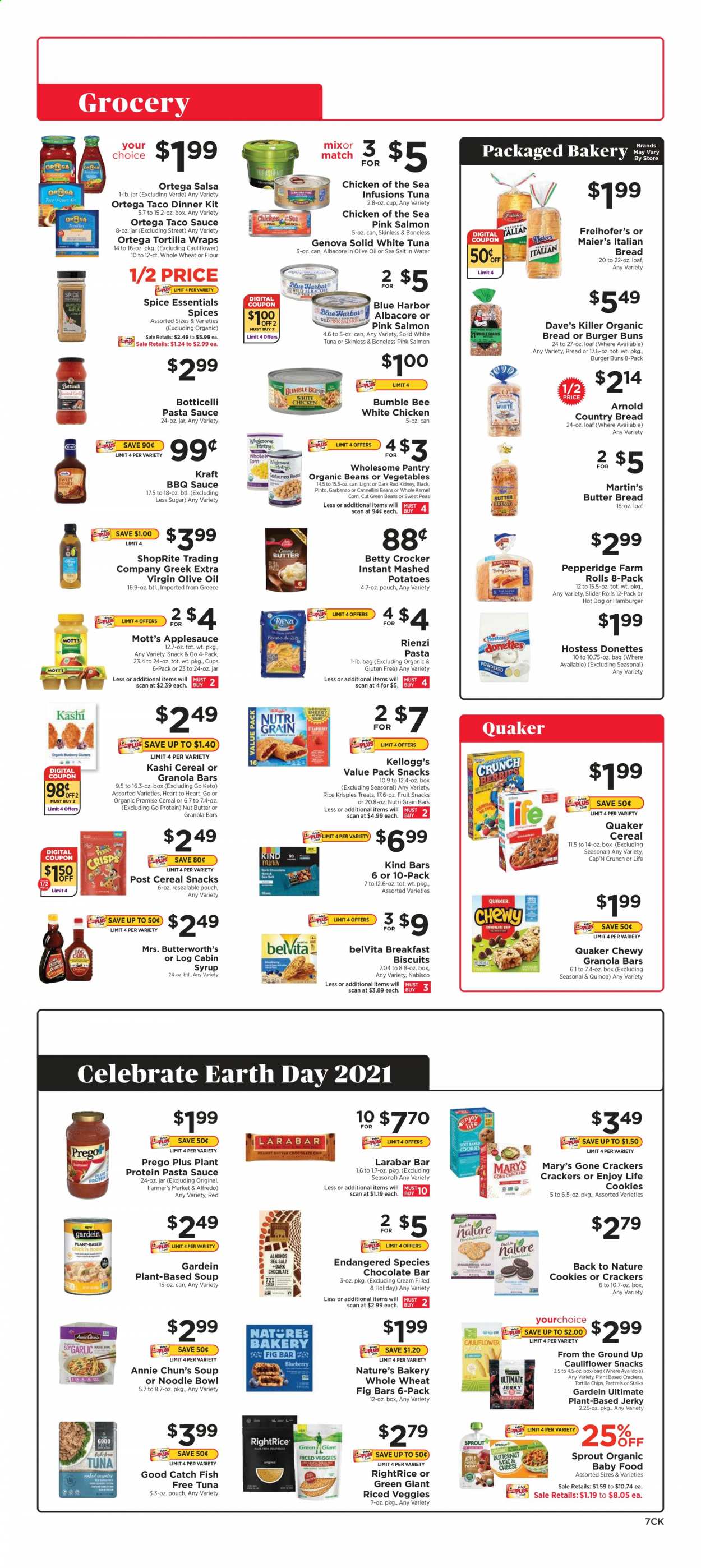 thumbnail - ShopRite Flyer - 04/18/2021 - 04/24/2021 - Sales products - bread, tortillas, pretzels, buns, burger buns, wraps, beans, cauliflower, corn, green beans, peas, Mott's, salmon, tuna, fish, mashed potatoes, hot dog, pasta sauce, soup, Bumble Bee, sauce, dinner kit, Quaker, noodles, Kraft®, jerky, cheese, cookies, chocolate, crackers, Kellogg's, biscuit, dark chocolate, fruit snack, chips, plant protein, cannellini beans, Chicken of the Sea, cereals, granola bar, Rice Krispies, Cap'n Crunch, belVita, Nutri-Grain, quinoa, penne, spice, BBQ sauce, taco sauce, salsa, extra virgin olive oil, apple sauce, syrup, nut butter, cup, bowl, butternut squash. Page 7.