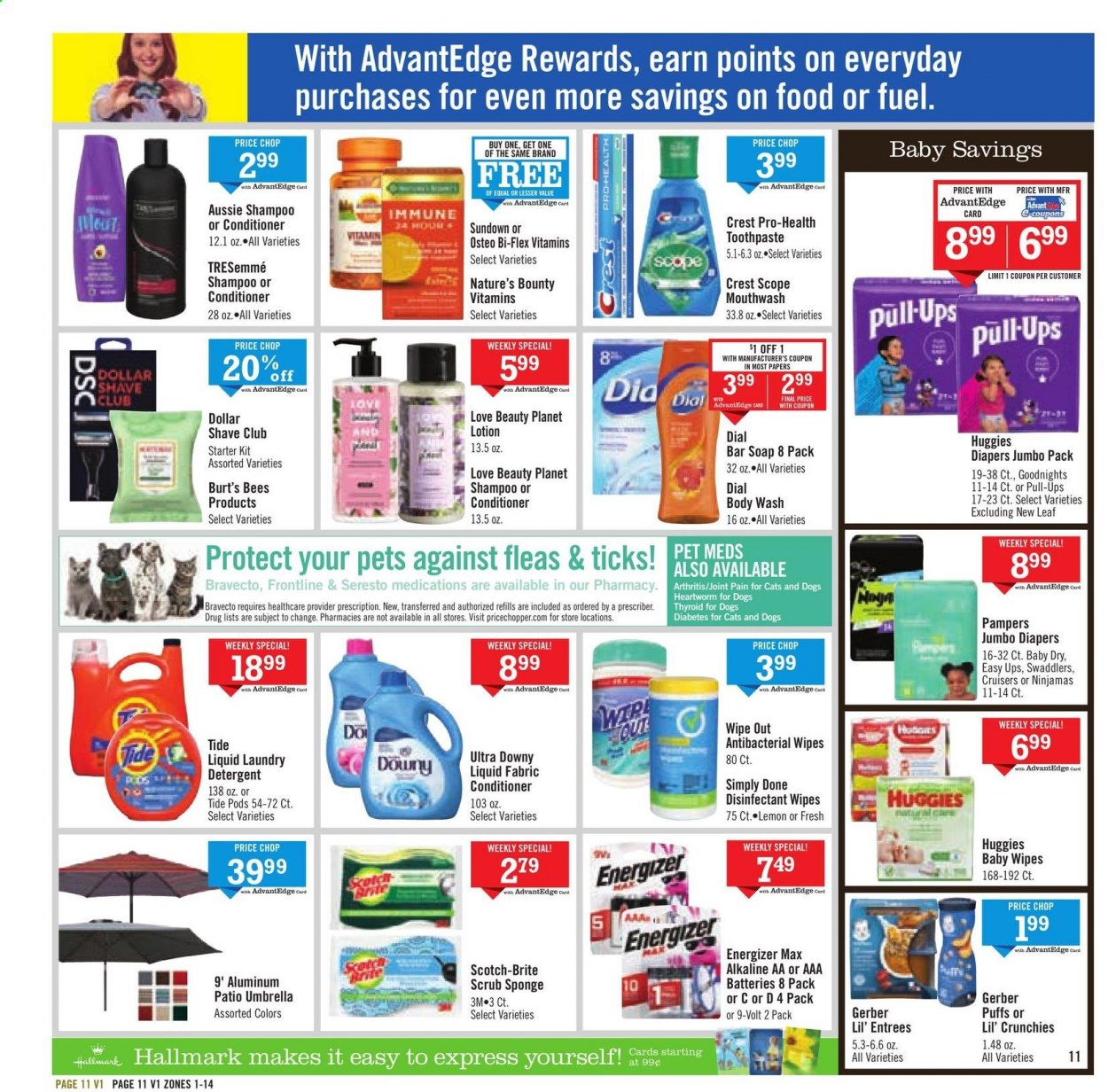 thumbnail - Price Chopper Flyer - 04/18/2021 - 04/24/2021 - Sales products - puffs, curd, Bounty, Gerber, Lil' Crunchies, wipes, Huggies, Pampers, baby wipes, nappies, detergent, desinfection, Tide, laundry detergent, Downy Laundry, body wash, shampoo, soap bar, Dial, soap, toothpaste, mouthwash, Crest, Dollar Shave Club, Aussie, conditioner, TRESemmé, Brite, body lotion, Energizer, AAA batteries, Osteo bi-flex, Bi-Flex. Page 11.
