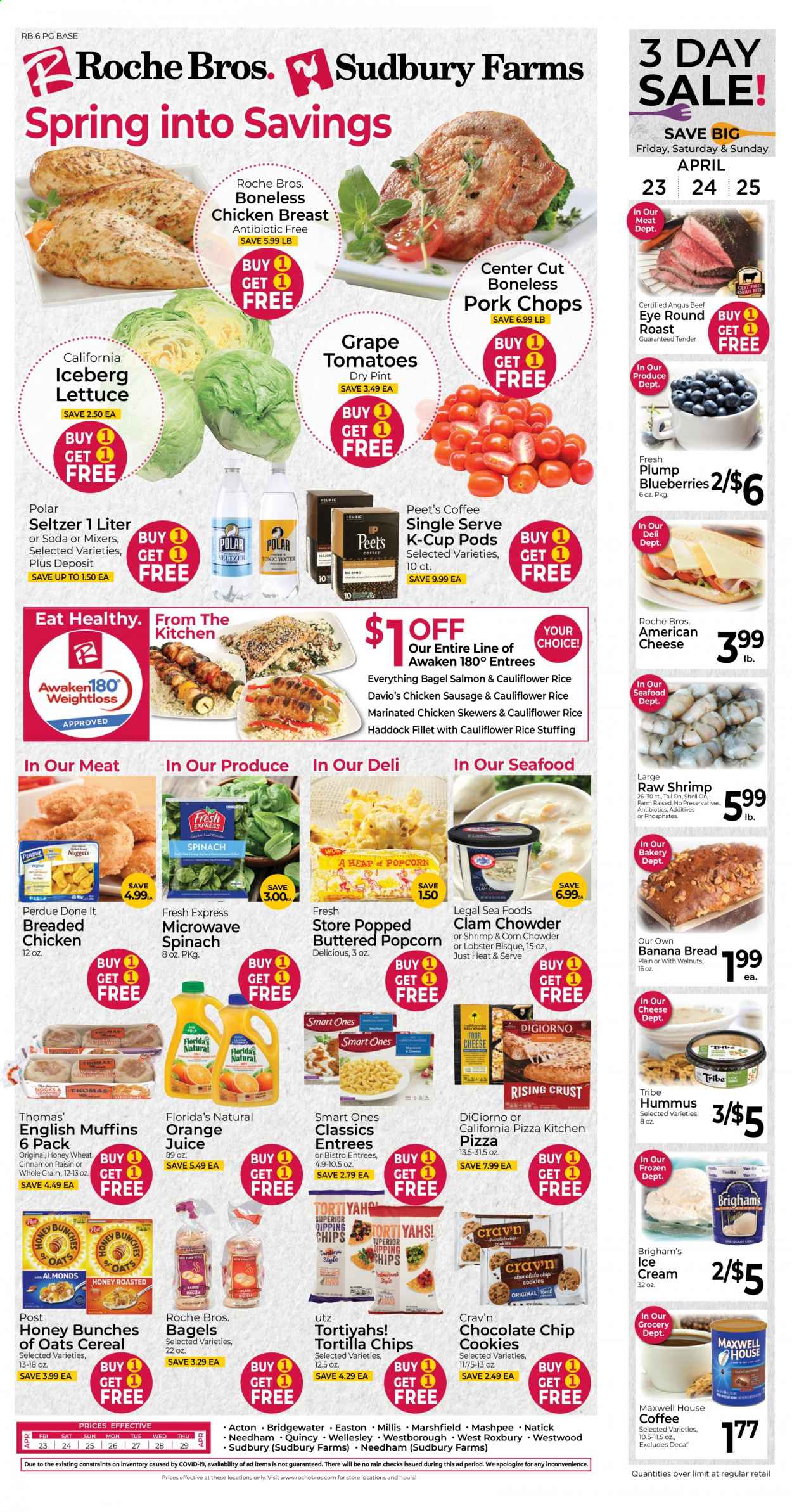 thumbnail - Roche Bros. Flyer - 04/23/2021 - 04/29/2021 - Sales products - bagels, bread, english muffins, banana bread, cauliflower, tomatoes, lettuce, blueberries, lobster, salmon, haddock, seafood, shrimps, pizza, fried chicken, Perdue®, sausage, chicken sausage, hummus, american cheese, ice cream, cookies, Florida's Natural, tortilla chips, popcorn, clam chowder, cereals, rice, orange juice, soda, juice, seltzer water, Maxwell House, coffee, coffee capsules, K-Cups, marinated chicken, beef meat, eye of round, pork chops, pork meat, bunches. Page 1.