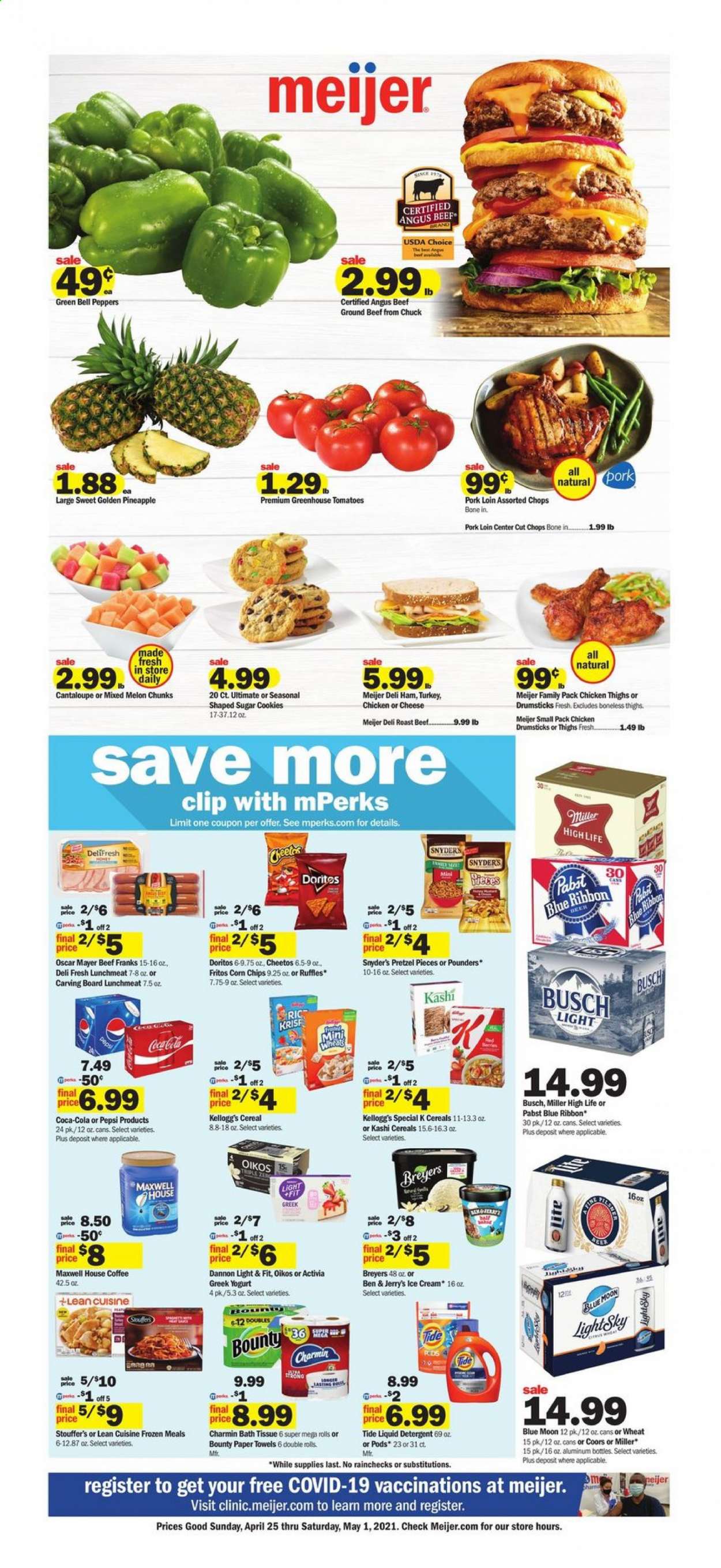 thumbnail - Meijer Flyer - 04/25/2021 - 05/01/2021 - Sales products - pretzels, bell peppers, cantaloupe, tomatoes, peppers, Lean Cuisine, ham, Oscar Mayer, lunch meat, greek yoghurt, yoghurt, Activia, Oikos, Dannon, ice cream, Ben & Jerry's, Stouffer's, cookies, Bounty, Kellogg's, Doritos, Fritos, Cheetos, Ruffles, cereals, rice, Coca-Cola, Pepsi, Maxwell House, coffee, beer, Coors, Blue Moon, Busch, Miller, Pabst Blue Ribbon, chicken thighs, chicken drumsticks, beef meat, ground beef, roast beef, pork loin, pork meat, bath tissue, kitchen towels, paper towels, Charmin, detergent, Tide, liquid detergent, mouse, pineapple, melons. Page 1.