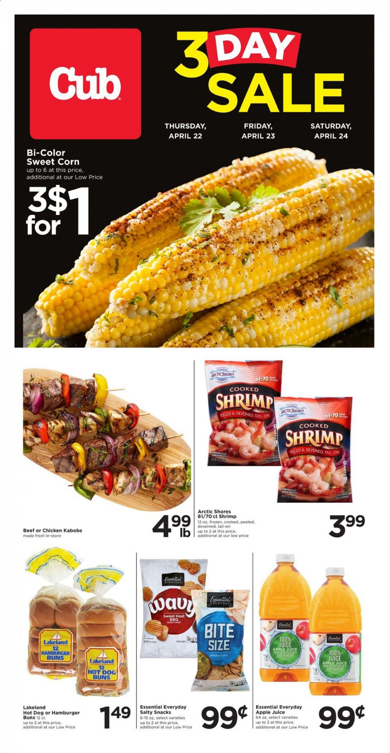 thumbnail - Cub Foods Flyer - 04/22/2021 - 04/24/2021 - Sales products - buns, burger buns, corn, sweet corn, shrimps, Arctic Shores, snack, apple juice, juice. Page 1.