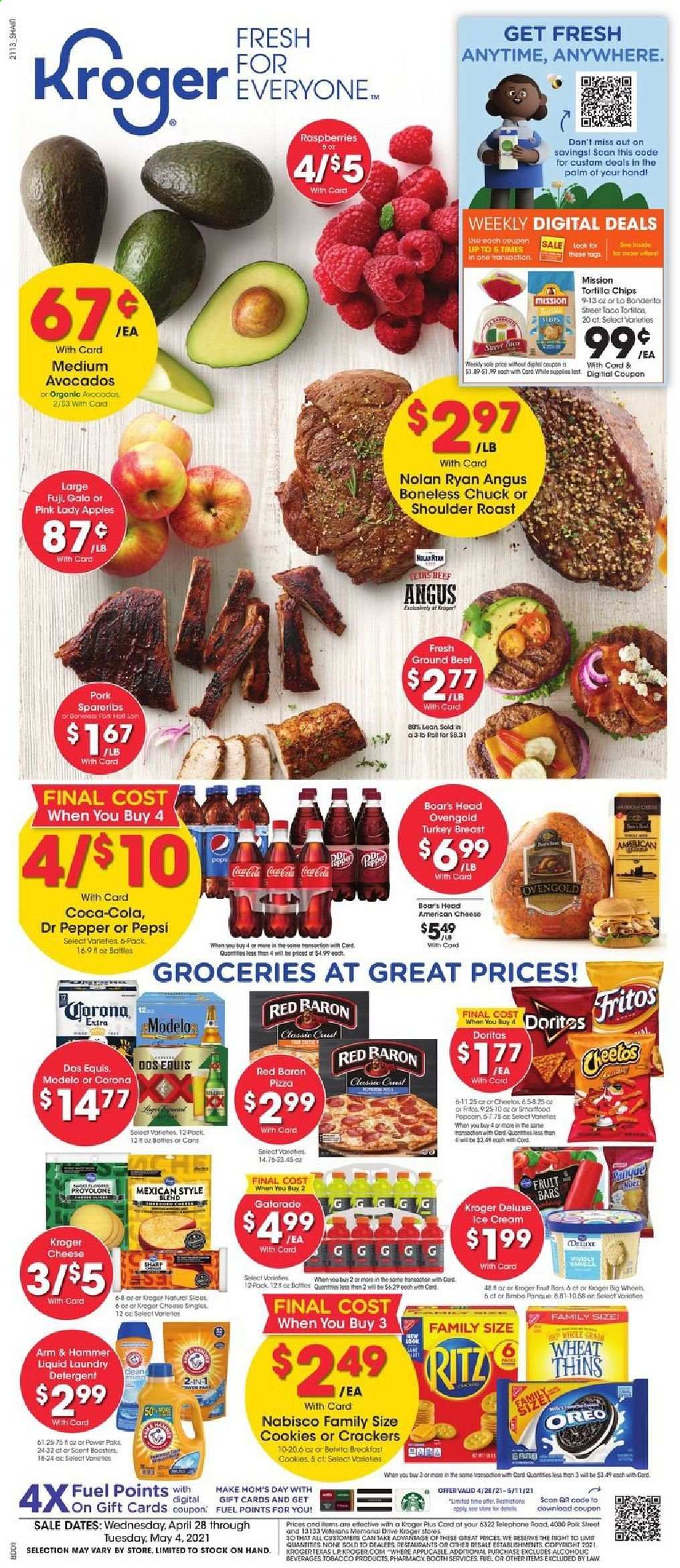thumbnail - Kroger Flyer - 04/28/2021 - 05/04/2021 - Sales products - apples, avocado, Gala, raspberries, Pink Lady, pizza, american cheese, Oreo, ice cream, Red Baron, cookies, crackers, RITZ, Doritos, Fritos, tortilla chips, Cheetos, chips, Thins, ARM & HAMMER, Coca-Cola, Pepsi, Dr. Pepper, Gatorade, beer, Dos Equis, Corona Extra, Modelo, turkey breast, beef meat, ground beef, pork spare ribs, detergent, laundry detergent, scent booster. Page 1.