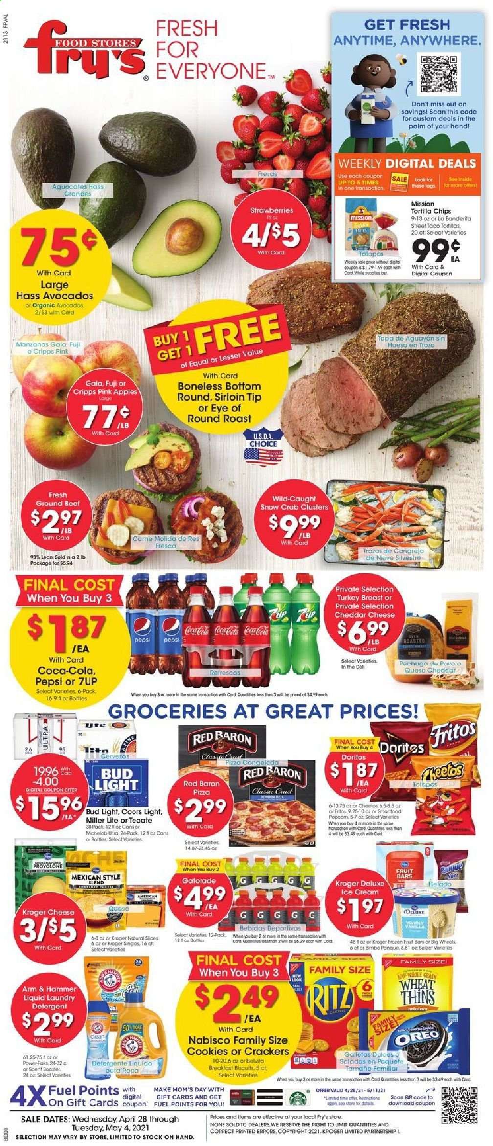 thumbnail - Fry’s Flyer - 04/28/2021 - 05/04/2021 - Sales products - tortillas, apples, avocado, Gala, strawberries, crab, pizza, Oreo, ice cream, strips, Red Baron, cookies, crackers, biscuit, RITZ, Doritos, Fritos, Cheetos, chips, Thins, ARM & HAMMER, belVita, Coca-Cola, Pepsi, 7UP, Gatorade, beer, Miller Lite, Coors, Michelob, Bud Light, beef meat, ground beef, eye of round, round roast, detergent, laundry detergent, Crest. Page 1.