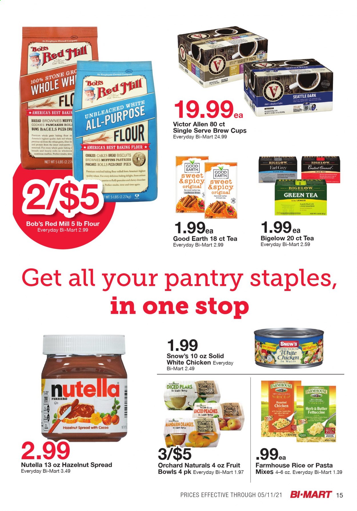 thumbnail - Bi-Mart Flyer - 04/27/2021 - 05/11/2021 - Sales products - Lack, bed, bagels, bread, white bread, cake, buns, brownies, muffin, mandarines, pears, oranges, pizza, chicken roast, sauce, pancakes, butter, cookies, Nutella, chocolate, Ferrero Rocher, biscuit, flour, wheat germ, long grain rice, herbs, oil, syrup, hazelnut spread, green tea, tea, cup, Victor, vitamin c. Page 15.