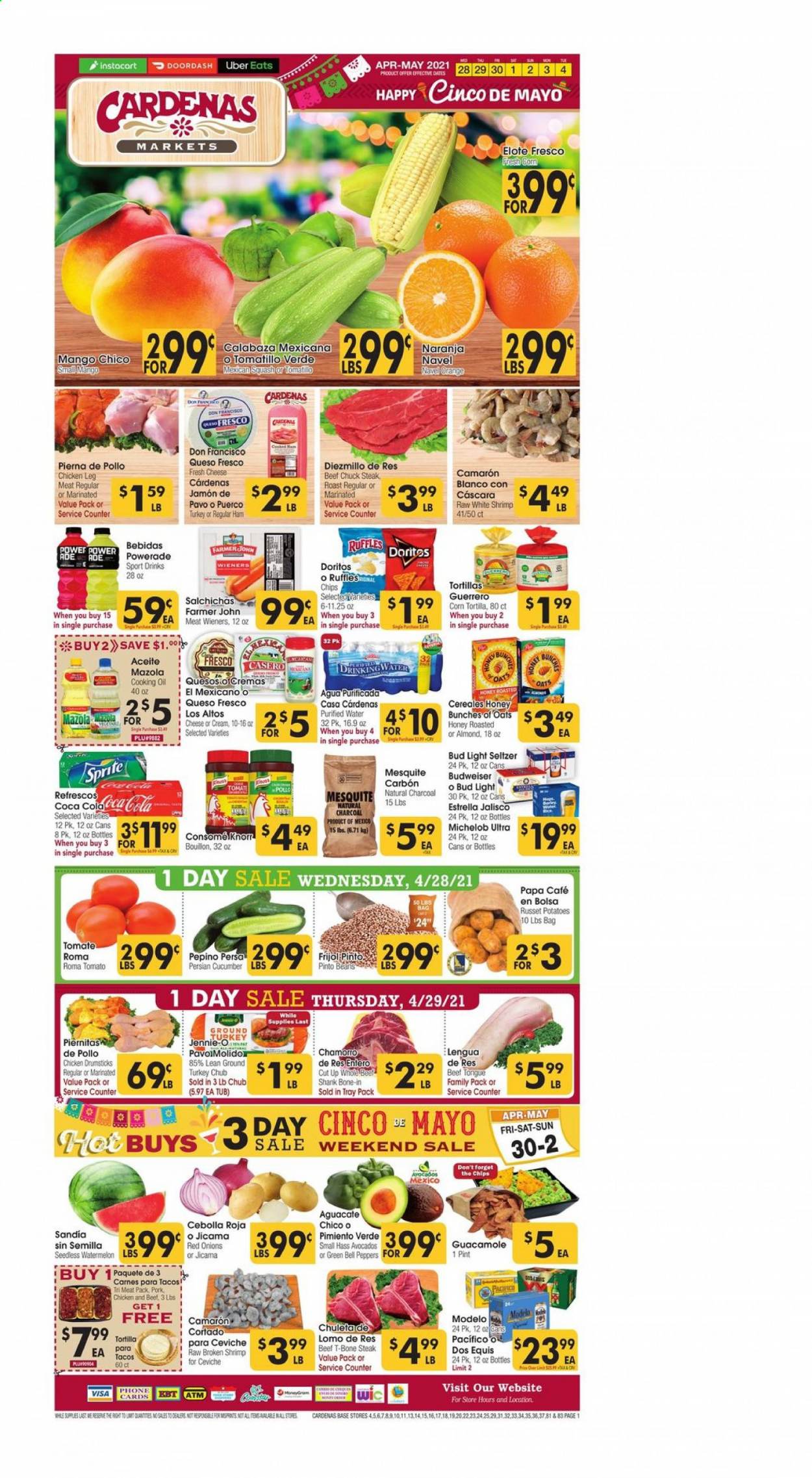 thumbnail - Cardenas Flyer - 04/28/2021 - 05/04/2021 - Sales products - tortillas, beans, bell peppers, corn, russet potatoes, tomatillo, tomatoes, potatoes, jicama, peppers, mango, watermelon, oranges, shrimps, Knorr, ham, guacamole, queso fresco, Doritos, chips, Ruffles, bouillon, pinto beans, rice, oil, Sprite, Powerade, purified water, Hard Seltzer, beer, Budweiser, Dos Equis, Michelob, Bud Light, Modelo, ground turkey, chicken legs, chicken drumsticks, beef meat, t-bone steak, steak, chuck steak, bunches, navel oranges. Page 1.