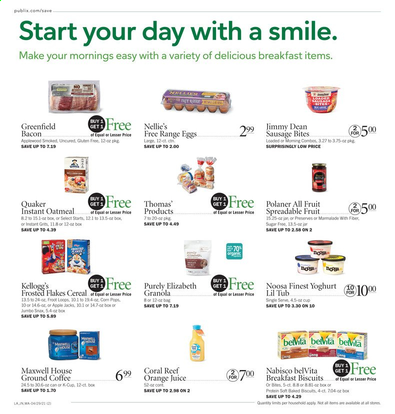 thumbnail - Publix Flyer - 04/29/2021 - 05/05/2021 - Sales products - Quaker, Jimmy Dean, bacon, sausage, yoghurt, eggs, Kellogg's, biscuit, oatmeal, grits, cereals, granola, Frosted Flakes, Corn Pops, belVita, orange juice, juice, Maxwell House, coffee, ground coffee, coffee capsules, K-Cups. Page 2.