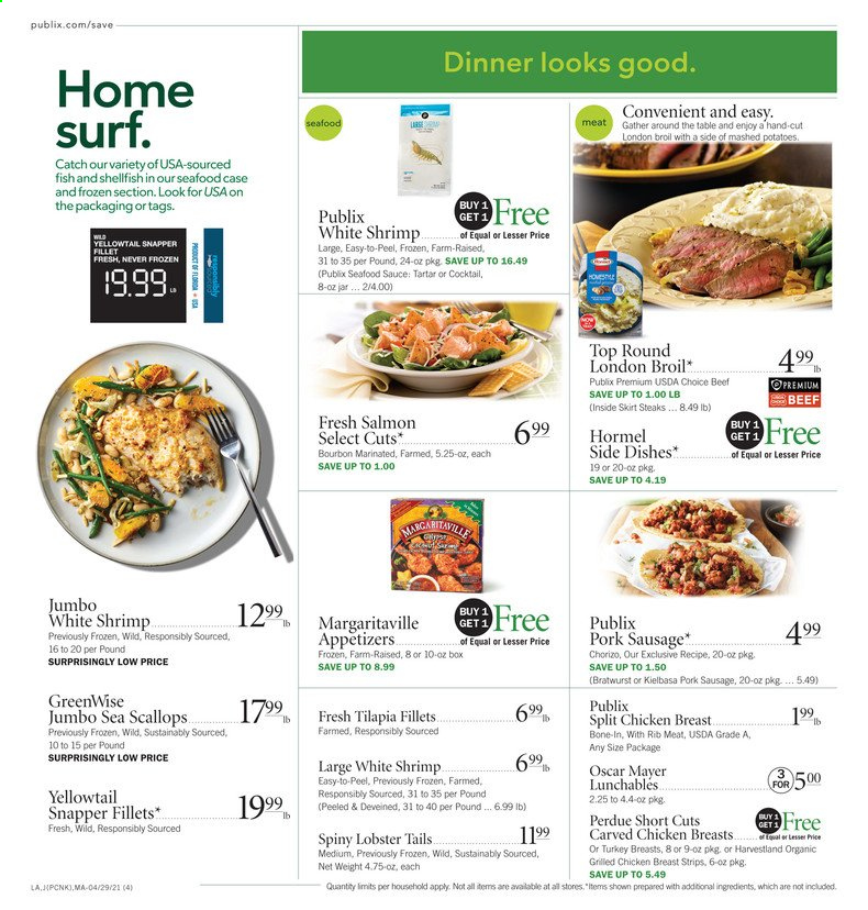 thumbnail - Publix Flyer - 04/29/2021 - 05/05/2021 - Sales products - lobster, salmon, scallops, tilapia, seafood, lobster tail, shrimps, yellowtail, mashed potatoes, Perdue®, Lunchables, Hormel, chorizo, Oscar Mayer, bratwurst, sausage, pork sausage, strips, turkey breast, steak, Surf. Page 4.