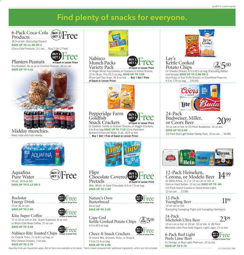 thumbnail - Publix Flyer - 04/29/2021 - 05/05/2021 - Sales products - Budweiser, Stella Artois, Coors, Yuengling, Michelob, tortillas, pretzels, puffs, cod, milk, Hershey's, cookies, crackers, RITZ, potato chips, Cheetos, chips, Lay’s, Smartfood, Thins, popcorn, Goldfish, Cheez-It, peanuts, Planters, Coca-Cola, soda, energy drink, Rockstar, Aquafina, purified water, tea, Pure Leaf, coffee, Hard Seltzer, beer, Bud Light, Corona Extra, Heineken, Miller, Lager, Modelo, Plenty, Nature's Own. Page 11.
