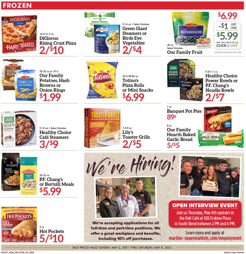 thumbnail - Martin’s Flyer - 05/02/2021 - 05/08/2021 - Sales products - bread, pizza rolls, pot pie, potatoes, blueberries, ramen, hot pocket, pizza, onion rings, Bird's Eye, noodles, Healthy Choice, Bertolli, ham, american cheese, hash browns, snack. Page 8.