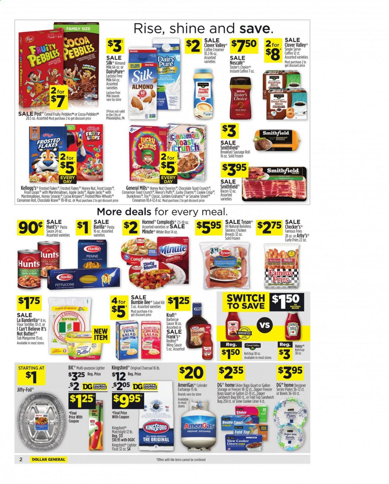 thumbnail - Dollar General Flyer - 05/02/2021 - 05/08/2021 - Sales products - gallon, puffs, sausage rolls, tortillas, flour tortillas, cinnamon roll, salad, tuna, pasta sauce, Bumble Bee, sauce, Barilla, Kraft®, Hormel, bacon, sausage, tuna salad, chicken salad, Clover, almond milk, lactose free milk, butter, margarine, I Can't Believe It's Not Butter, creamer, curly potato fries, potato fries, marshmallows, chocolate, Kellogg's, Sesame Street, Heinz, cereals, Cheerios, Trix, Frosted Flakes, Fruity Pebbles, rice, white rice, penne, BBQ sauce, ketchup, wing sauce, instant coffee, Nescafé, chicken breasts, BIC, sandwich bag, plate, freezer, charcoal, AmeriGas, Kingsford, Jiffy, car battery. Page 3.