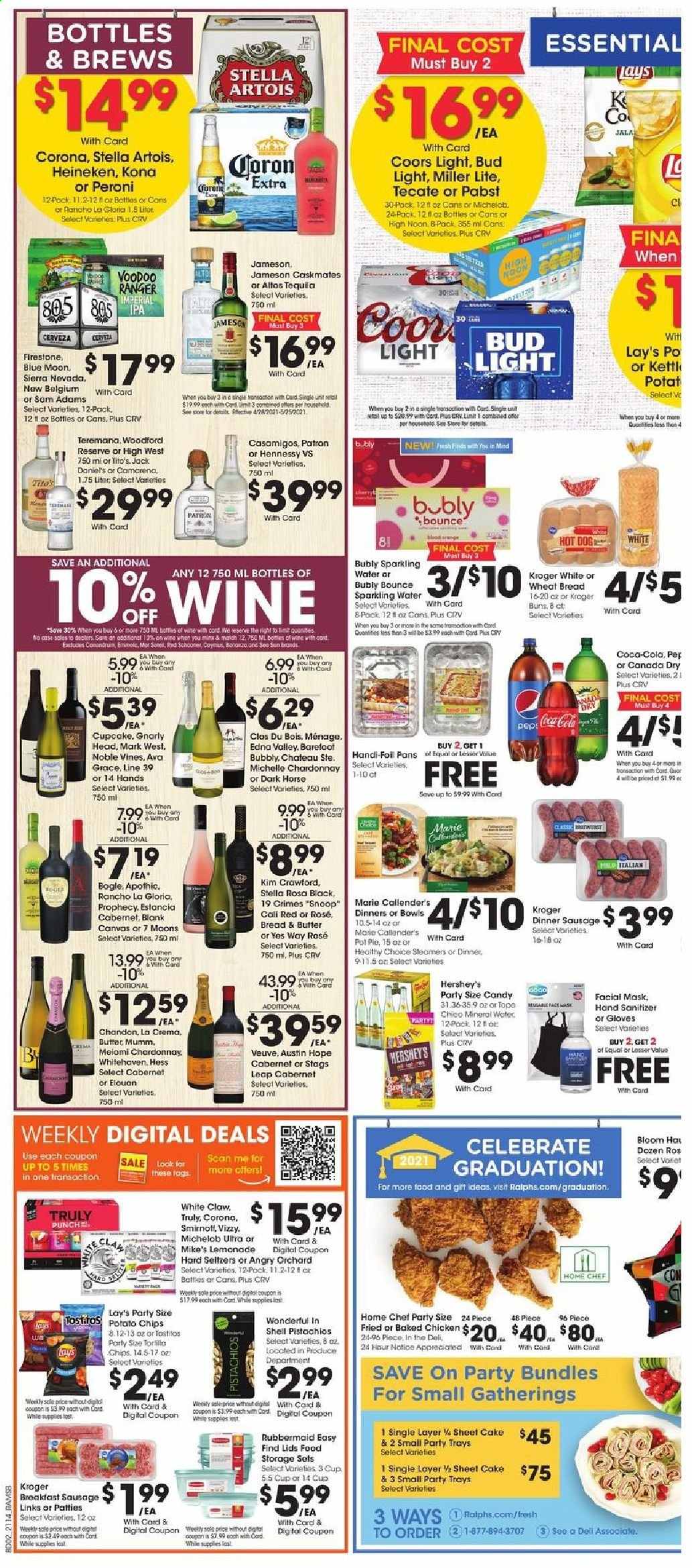 thumbnail - Ralphs Flyer - 05/05/2021 - 05/11/2021 - Sales products - cake, pie, buns, cupcake, pot pie, hot dog, Jack Daniel's, Healthy Choice, Marie Callender's, sausage, butter, Hershey's, tortilla chips, potato chips, chips, Lay’s, Tostitos, Ace, pistachios, Canada Dry, Coca-Cola, lemonade, sparkling water, Cabernet Sauvignon, white wine, Chardonnay, wine, Estancia, rosé wine, Smirnoff, tequila, Jameson, Hennessy, White Claw, TRULY, beer, Miller Lite, Stella Artois, Coors, Blue Moon, Michelob, Bud Light, Corona Extra, Heineken, Peroni, Bounce, hand sanitizer, canvas, gloves, rose. Page 5.