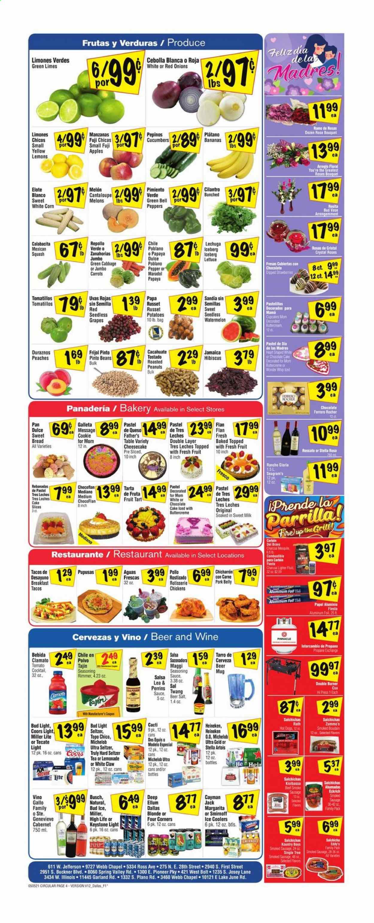 thumbnail - Fiesta Mart Flyer - 05/05/2021 - 05/11/2021 - Sales products - Miller Lite, Stella Artois, Coors, Dos Equis, Michelob, seedless grapes, bread, cake, tart, tacos, Father's Table, cupcake, cheesecake, sweet bread, fruit tart, chocolate cake, beans, cantaloupe, carrots, corn, cucumber, red onions, russet potatoes, tomatillo, potatoes, lettuce, mexican squash, apples, bananas, grapes, limes, watermelon, papaya, sausage, smoked sausage, milk, chocolate, Ferrero Rocher, Maggi, pinto beans, cilantro, spice, salsa, lemonade, Clamato, tea, Cabernet Sauvignon, Gallo Family, rosé wine, Smirnoff, White Claw, Hard Seltzer, TRULY, beer, Busch, Bud Light, Heineken, Keystone, Modelo, pork belly, pork meat, aluminium foil, melons, lemons, peaches. Page 4.