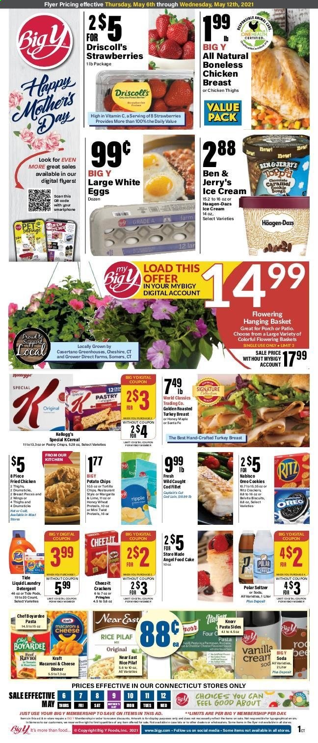 thumbnail - Big Y Flyer - 05/06/2021 - 05/12/2021 - Sales products - pretzels, cake, Angel Food, strawberries, macaroni & cheese, Knorr, fried chicken, pasta sides, Kraft®, ready meal, chicken breasts, cheddar, Oreo, eggs, large eggs, ice cream, Häagen-Dazs, Ben & Jerry's, crackers, Kellogg's, biscuit, RITZ, Nabisco, potato chips, Pringles, Cheez-It, salty snack, crisps, Chef Boyardee, belVita, rice, seltzer water, soda, chicken thighs, detergent, Tide, laundry detergent, vitamin c. Page 1.