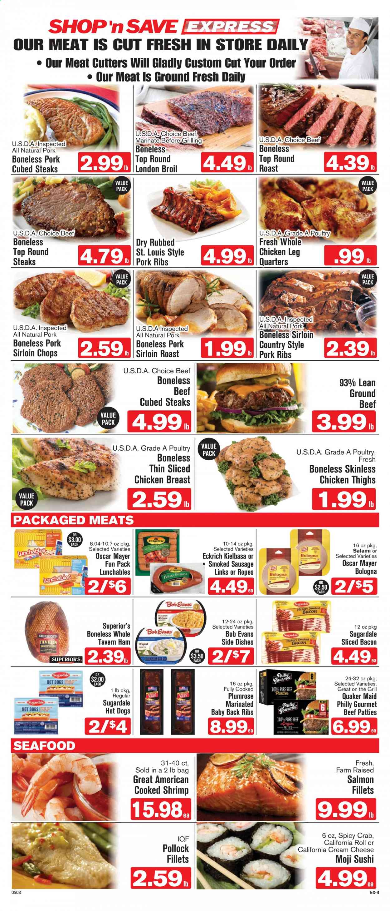 thumbnail - Shop ‘n Save Express Flyer - 05/08/2021 - 05/14/2021 - Sales products - whole chicken, chicken breasts, chicken legs, chicken thighs, beef meat, ground beef, steak, round roast, Bob Evans, pork loin, pork meat, pork ribs, pork back ribs, salmon, salmon fillet, pollock, seafood, crab, shrimps, hot dog, Quaker, Lunchables, Sugardale, bacon, salami, ham, Oscar Mayer, sausage, smoked sausage, kielbasa, cream cheese, cheese. Page 4.