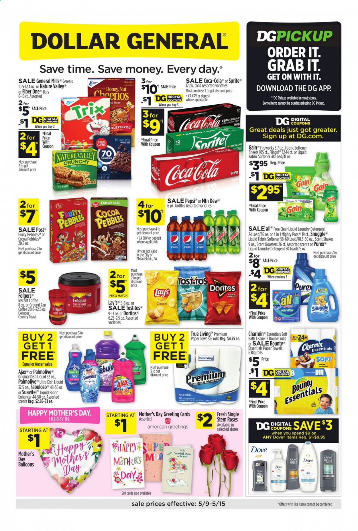 thumbnail - Dollar General Flyer - 05/09/2021 - 05/15/2021 - Sales products - brownies, shake, Bounty, Doritos, Lay’s, Tostitos, cereals, Cheerios, Fruity Pebbles, Nature Valley, Fiber One, Coca-Cola, Mountain Dew, Sprite, Pepsi, instant coffee, Folgers, Dove, bath tissue, kitchen towels, paper towels, Charmin, detergent, Gain, Ajax, Fabuloso, Snuggle, fabric softener, laundry detergent, scent booster, Gain Fireworks, Purex, dishwashing liquid, Palmolive, balloons, rose. Page 1.