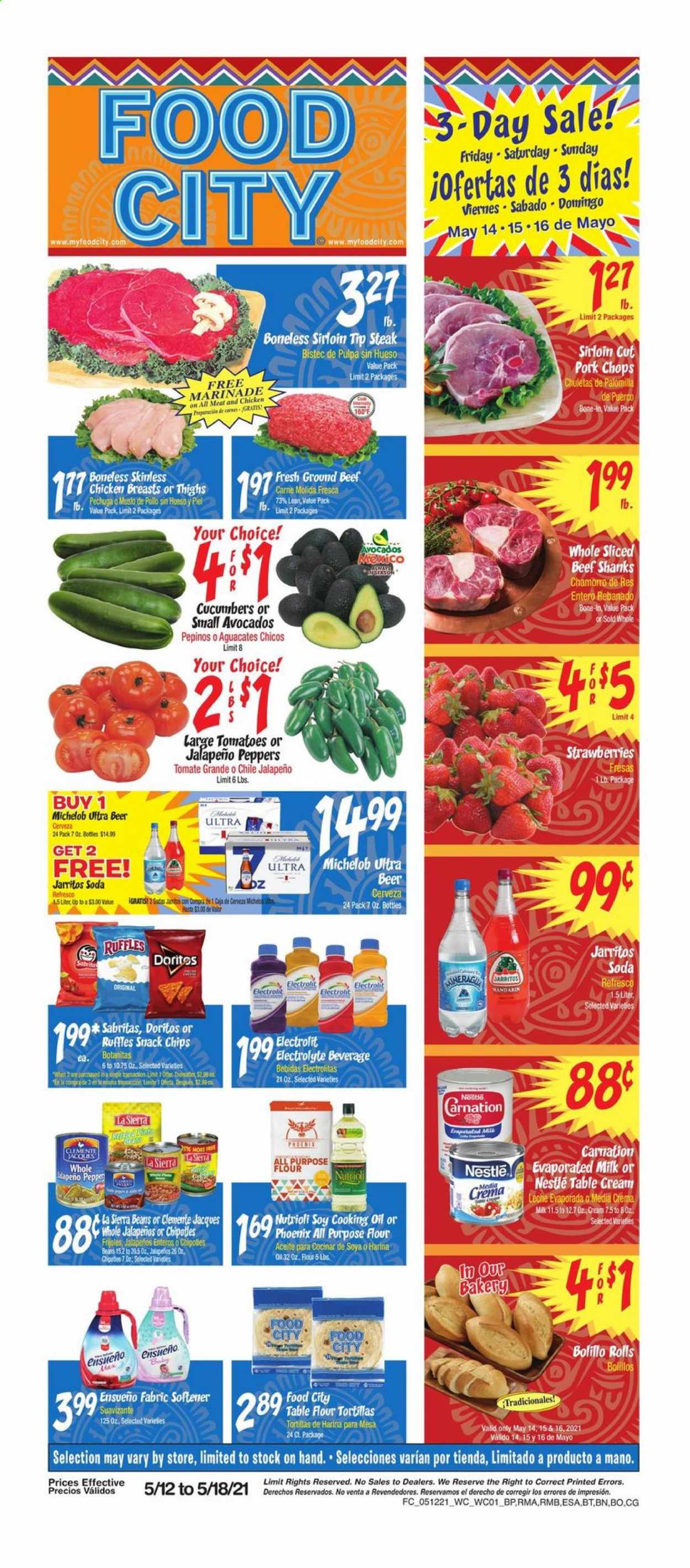 thumbnail - Food City Flyer - 05/12/2021 - 05/18/2021 - Sales products - Michelob, tortillas, flour tortillas, beans, cucumber, tomatoes, avocado, mandarines, strawberries, evaporated milk, Nestlé, Doritos, chips, Ruffles, all purpose flour, marinade, soda, beer, chicken breasts, beef meat, ground beef, steak, pork chops, pork meat. Page 1.