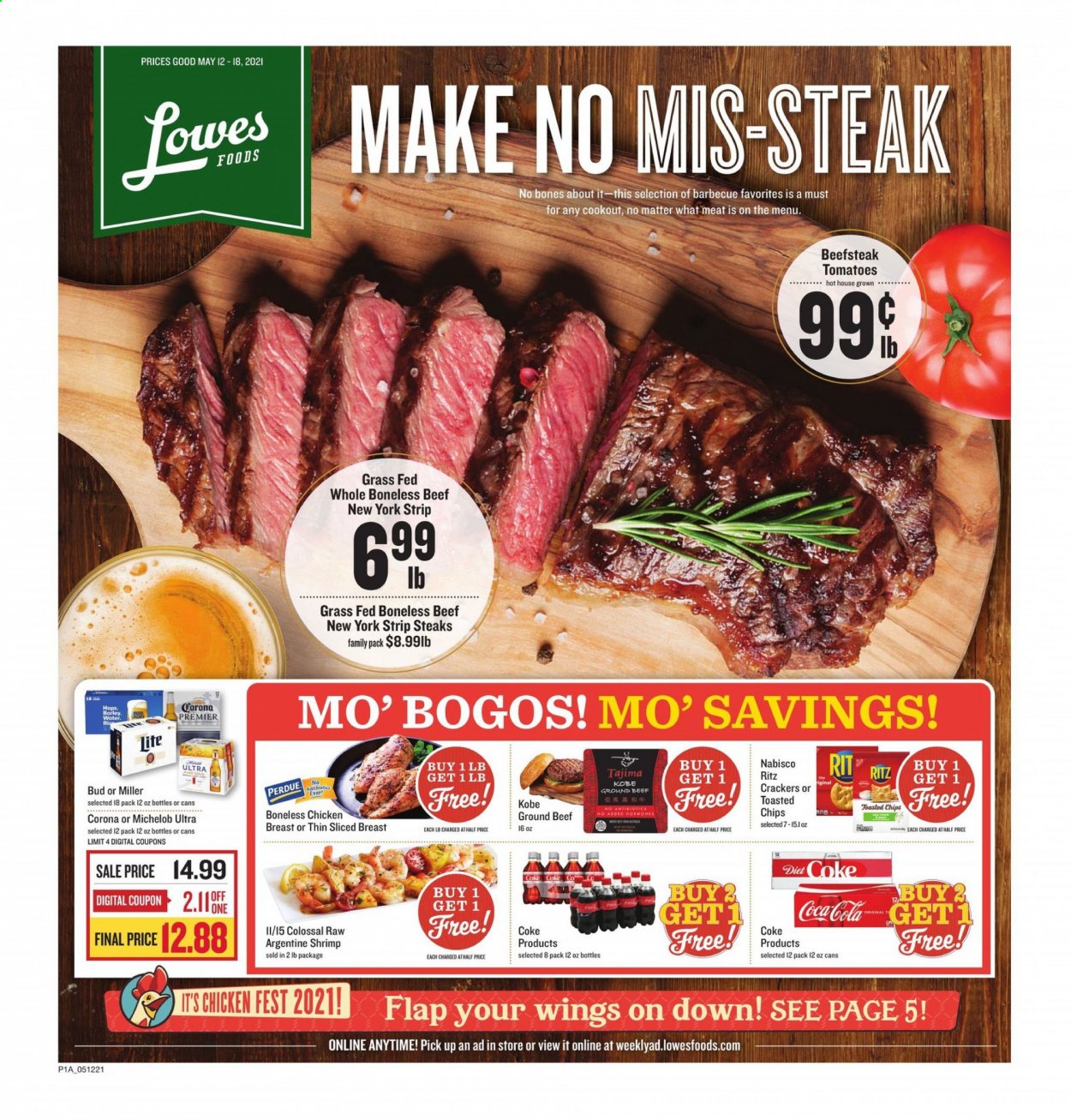 thumbnail - Lowes Foods Flyer - 05/12/2021 - 05/18/2021 - Sales products - Michelob, tomatoes, shrimps, Perdue®, crackers, RITZ, chips, Coca-Cola, Diet Coke, beer, Corona Extra, Miller, chicken breasts, beef meat, ground beef, steak, striploin steak. Page 1.