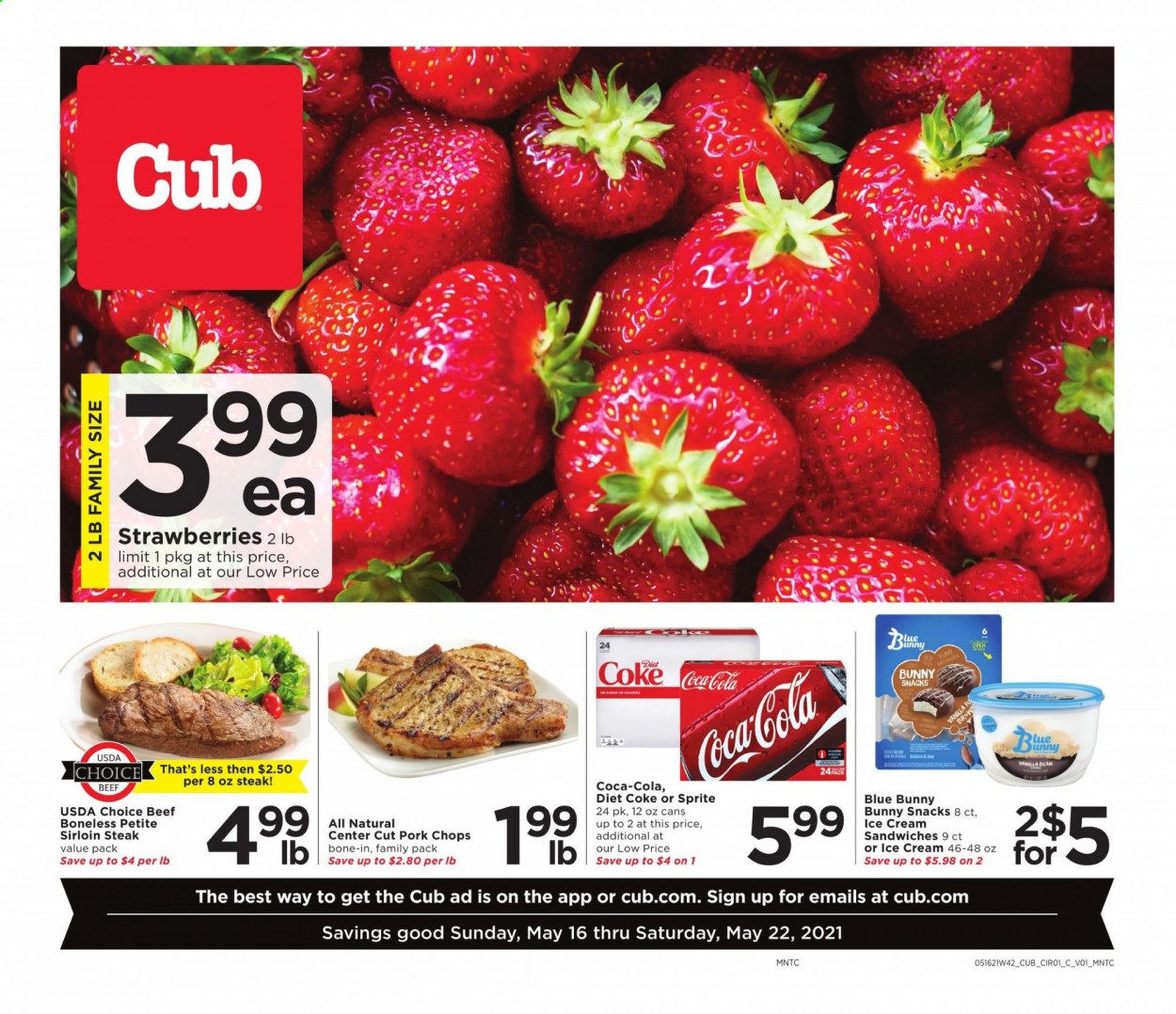 thumbnail - Cub Foods Flyer - 05/16/2021 - 05/22/2021 - Sales products - strawberries, ice cream, ice cream sandwich, Blue Bunny, snack, Coca-Cola, Sprite, Diet Coke, beef sirloin, steak, sirloin steak, pork chops, pork meat. Page 1.