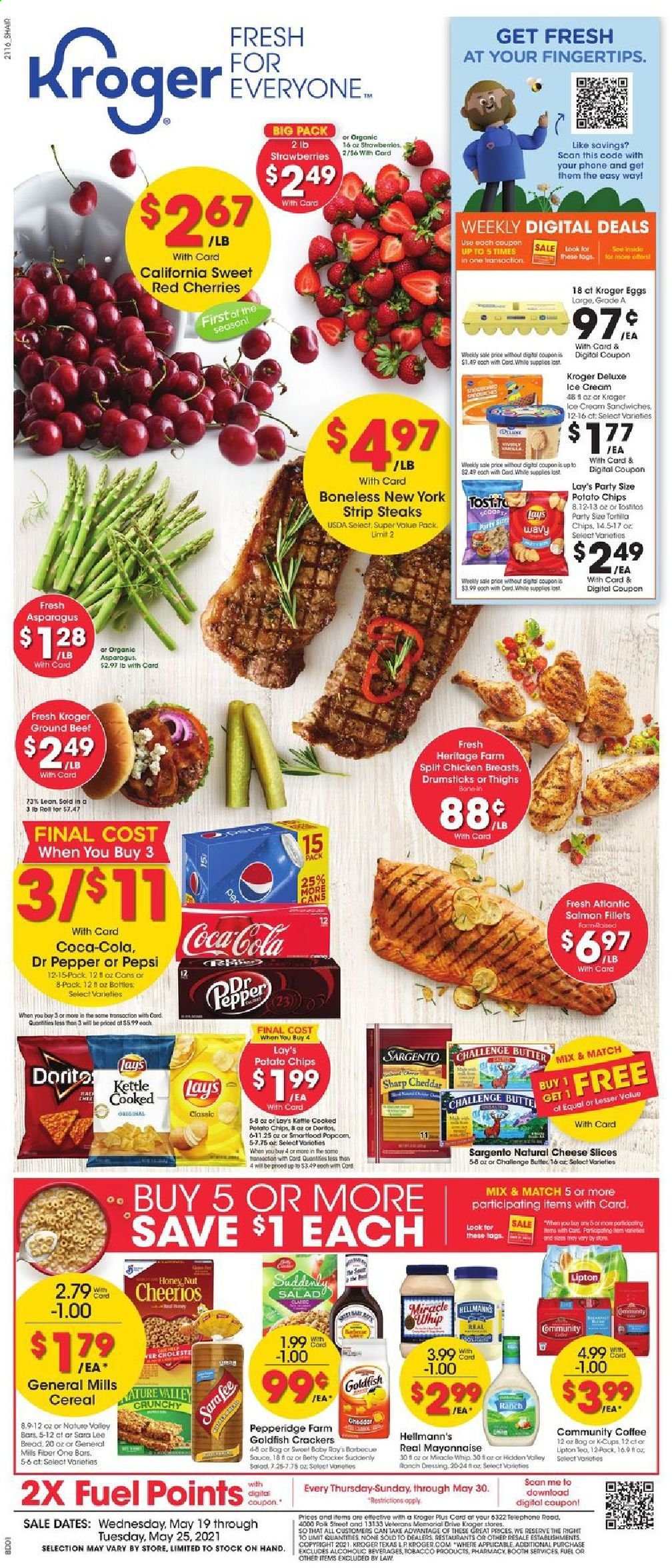 thumbnail - Kroger Flyer - 05/19/2021 - 05/25/2021 - Sales products - Sara Lee, asparagus, salad, strawberries, cherries, salmon, salmon fillet, sliced cheese, cheese, Sargento, eggs, butter, mayonnaise, Hellmann’s, ice cream, ice cream sandwich, crackers, potato chips, chips, Lay’s, Goldfish, Tostitos, cereals, Cheerios, Fiber One, Coca-Cola, Pepsi, Lipton, Dr. Pepper, coffee, coffee capsules, K-Cups, chicken breasts, beef meat, ground beef, steak, striploin steak. Page 1.