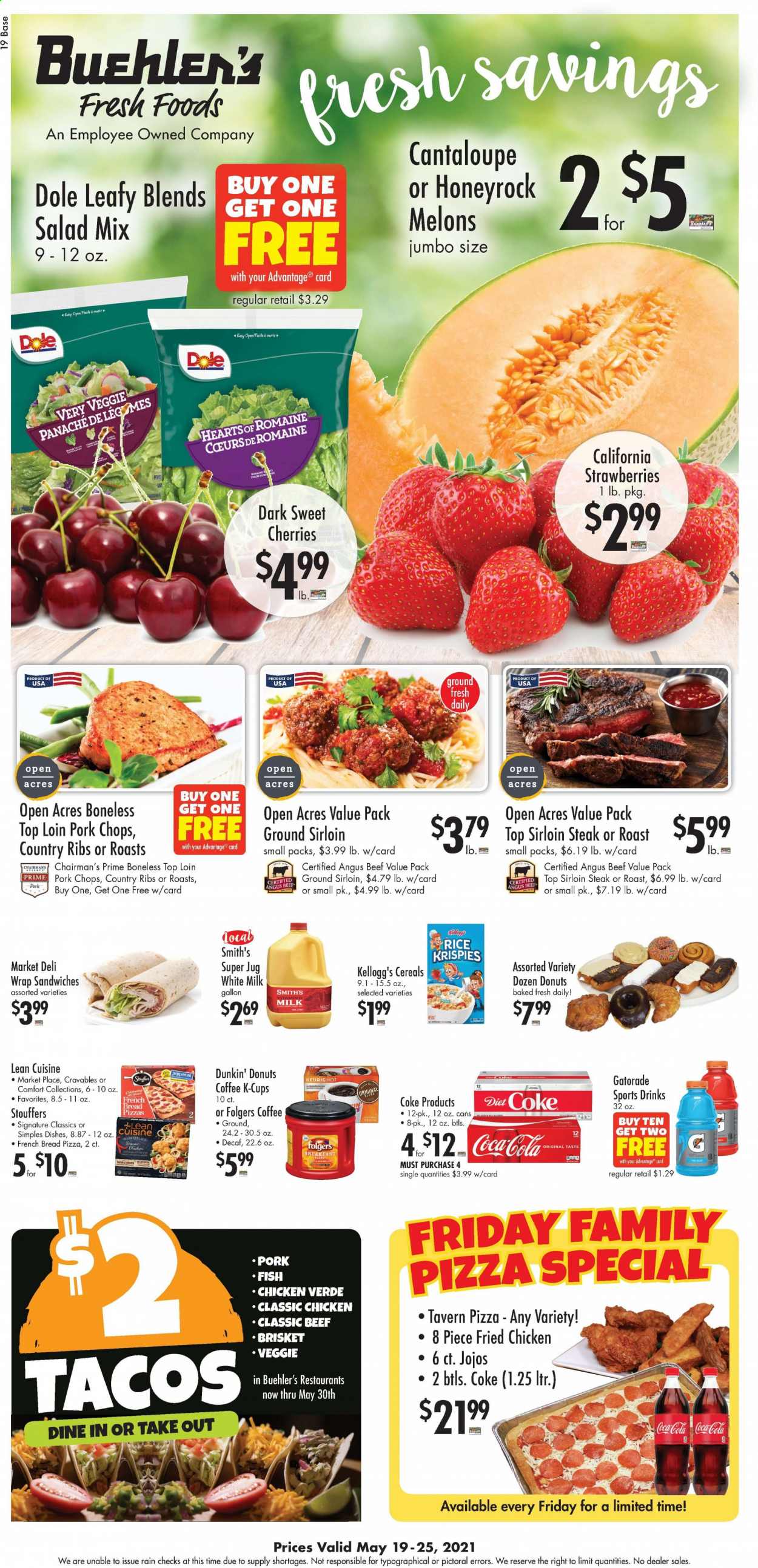 thumbnail - Buehler's Flyer - 05/19/2021 - 05/25/2021 - Sales products - bread, tacos, french bread, Dunkin' Donuts, cantaloupe, salad, Dole, strawberries, cherries, fish, pizza, sandwich, fried chicken, Lean Cuisine, pepperoni, milk, family pizza, Kellogg's, Smith's, cereals, Rice Krispies, Coca-Cola, Diet Coke, Gatorade, coffee, Folgers, coffee capsules, K-Cups, beef meat, beef sirloin, steak, sirloin steak, pork chops, pork meat, melons. Page 1.