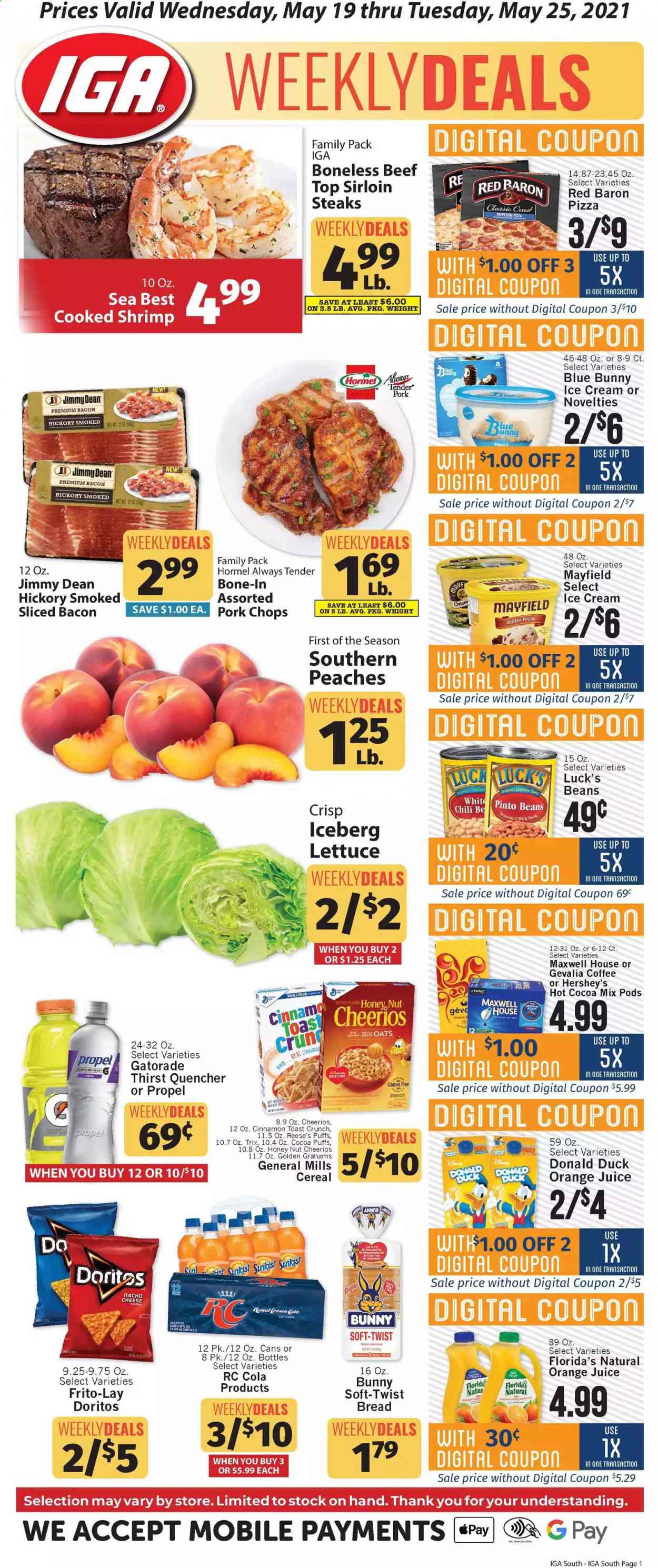 thumbnail - IGA Flyer - 05/19/2021 - 05/25/2021 - Sales products - bread, puffs, lettuce, shrimps, pizza, Jimmy Dean, Hormel, bacon, pepperoni, butter, ice cream, Hershey's, Ola, Blue Bunny, Red Baron, Florida's Natural, Doritos, Frito-Lay, oats, pinto beans, cereals, Cheerios, Trix, cinnamon, orange juice, juice, Gatorade, hot cocoa, Maxwell House, coffee, Gevalia, Keurig, steak, sirloin steak, pork chops, pork meat, peaches. Page 1.