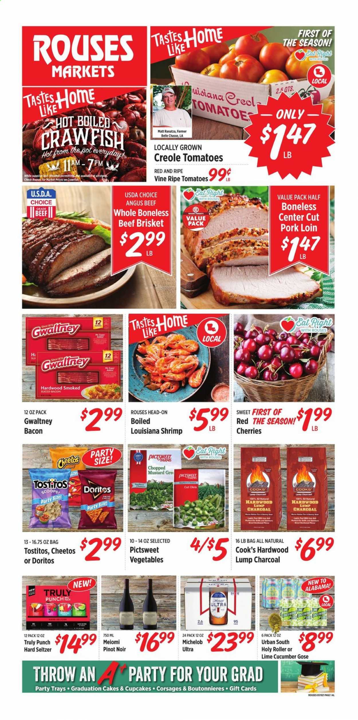 thumbnail - Rouses Markets Flyer - 05/19/2021 - 05/26/2021 - Sales products - Michelob, cake, cupcake, tomatoes, okra, cherries, shrimps, bacon, crawfish, Doritos, Cheetos, Tostitos, mustard, red wine, wine, Pinot Noir, punch, Hard Seltzer, beer, IPA, beef meat, beef brisket, pork loin, pork meat. Page 1.
