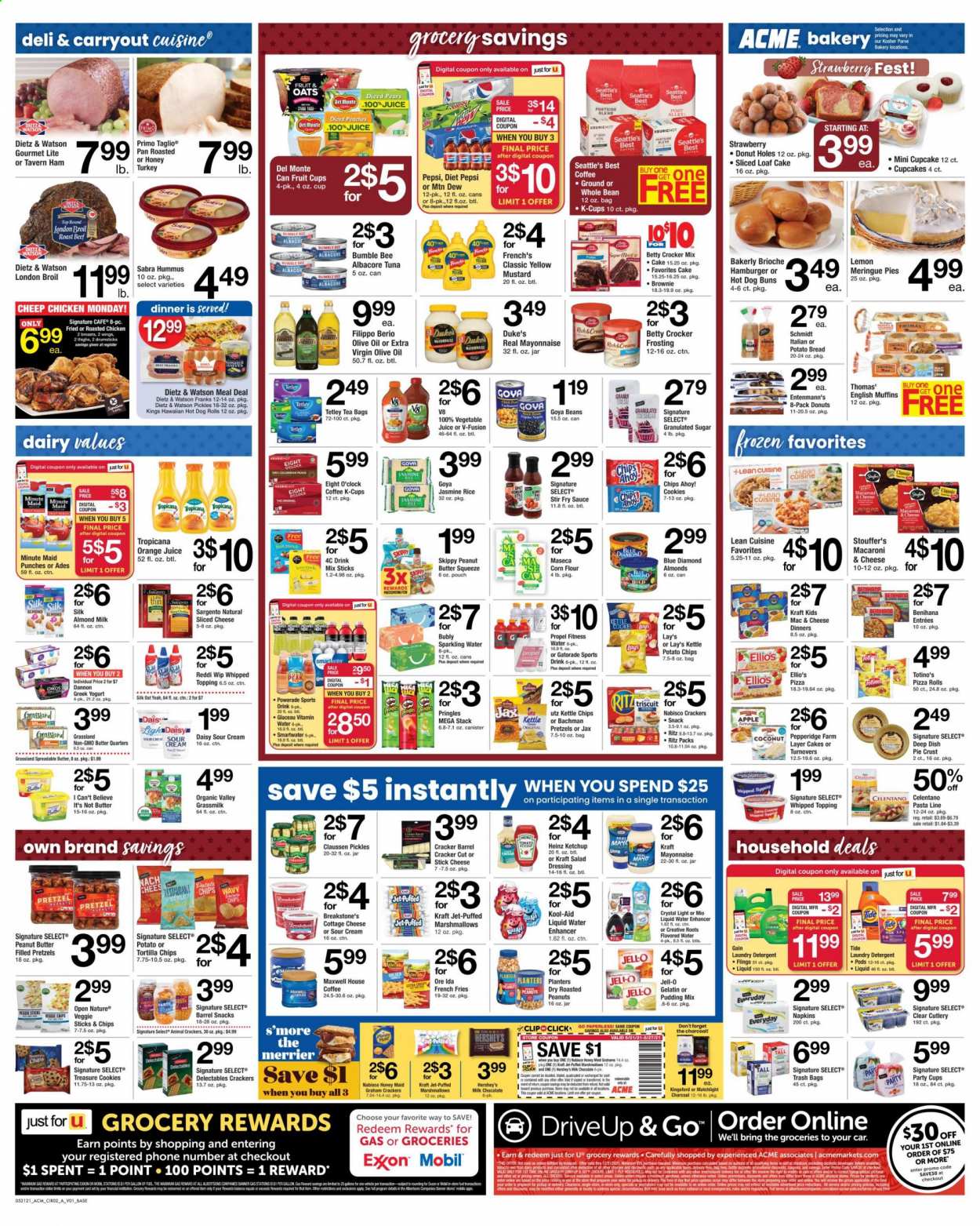 thumbnail - ACME Flyer - 05/21/2021 - 05/27/2021 - Sales products - fruit cup, bread, english muffins, hot dog rolls, pretzels, cake, pizza rolls, buns, brioche, turnovers, cupcake, donut holes, brownies, loaf cake, Entenmann's, corn, pears, coconut, tuna, pizza, chicken roast, pasta, Bumble Bee, sauce, Lean Cuisine, Kraft®, ham, Dietz & Watson, hummus, cottage cheese, sliced cheese, Sargento, greek yoghurt, pudding, yoghurt, Oikos, Dannon, almond milk, spreadable butter, I Can't Believe It's Not Butter, sour cream, mayonnaise, Hershey's, cheese sticks, Stouffer's, potato fries, french fries, Ore-Ida, cookies, graham crackers, marshmallows, milk chocolate, chocolate, snack, crackers, Chips Ahoy!, RITZ, tortilla chips, potato chips, Pringles, Lay’s, frosting, granulated sugar, sugar, pie crust, corn flour, topping, Jell-O, Heinz, pickles, Goya, Honey Maid, rice, jasmine rice, mustard, salad dressing, ketchup, dressing, olive oil, peanut butter, roasted peanuts, peanuts, Planters, Blue Diamond, Mountain Dew, Powerade, Pepsi, orange juice, juice, Diet Pepsi, Gatorade, fruit punch, flavored water, sparkling water, Smartwater, Maxwell House, tea bags, coffee, coffee capsules, K-Cups, Eight O'Clock, beef meat, roast beef, napkins, detergent, Gain, Tide, laundry detergent, Jet, trash bags, pan, party cups, gelatin, hat. Page 4.