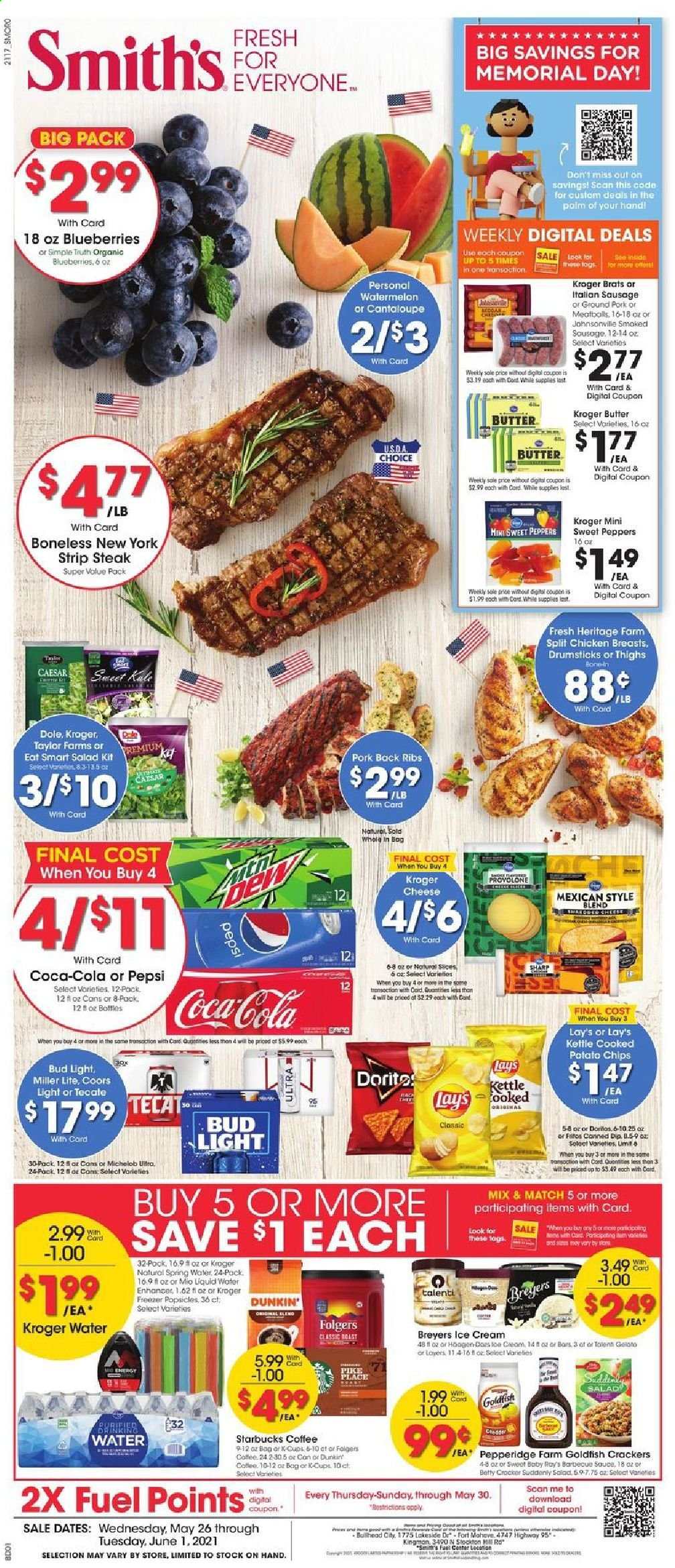 thumbnail - Smith's Flyer - 05/26/2021 - 06/01/2021 - Sales products - sweet peppers, kale, Dole, peppers, blueberries, watermelon, Johnsonville, sausage, italian sausage, cheese, butter, dip, ice cream, Talenti Gelato, crackers, Doritos, Fritos, potato chips, chips, Lay’s, Smith's, Goldfish, Ace, Coca-Cola, Pepsi, spring water, coffee, Starbucks, Folgers, coffee capsules, K-Cups, beer, Miller Lite, Coors, Michelob, Bud Light, chicken breasts, beef meat, steak, striploin steak, ground pork, pork meat, pork ribs, pork back ribs. Page 1.