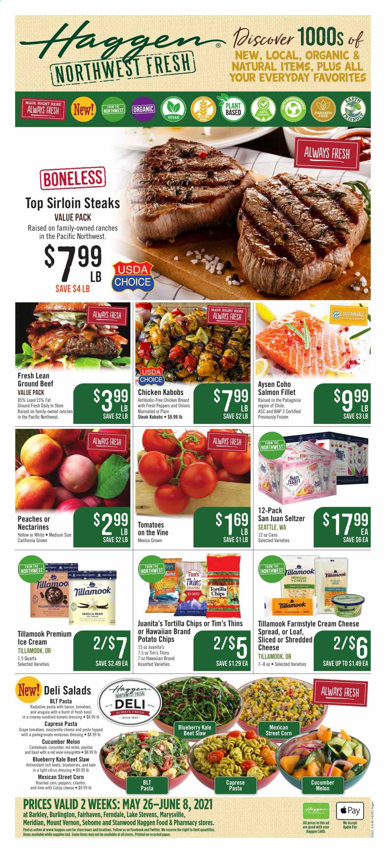 thumbnail - Haggen Flyer - 05/26/2021 - 06/08/2021 - Sales products - arugula, cantaloupe, cucumber, tomatoes, kale, salad, peppers, nectarines, melons, pomegranate, peaches, fish fillets, salmon fillet, pasta, chicken kabobs, kabobs, chicken breasts, cheese spread, mozzarella, shredded cheese, ice cream, tortilla chips, potato chips, Thins, cilantro, basil, molasses, seltzer water, red wine, wine, meat skewer, beef meat, steak, sirloin steak. Page 1.