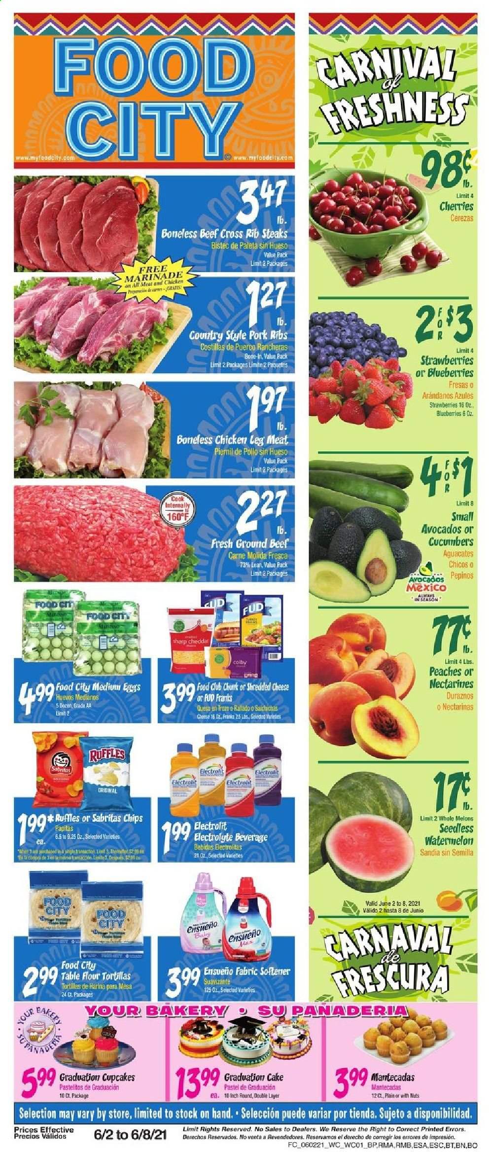 thumbnail - Food City Flyer - 06/02/2021 - 06/08/2021 - Sales products - tortillas, cake, flour tortillas, cupcake, cucumber, avocado, blueberries, strawberries, watermelon, cherries, Colby cheese, shredded cheese, eggs, chips, Ruffles, marinade, chicken legs, beef meat, ground beef, steak, pork meat, pork ribs, nectarines, melons, peaches. Page 1.