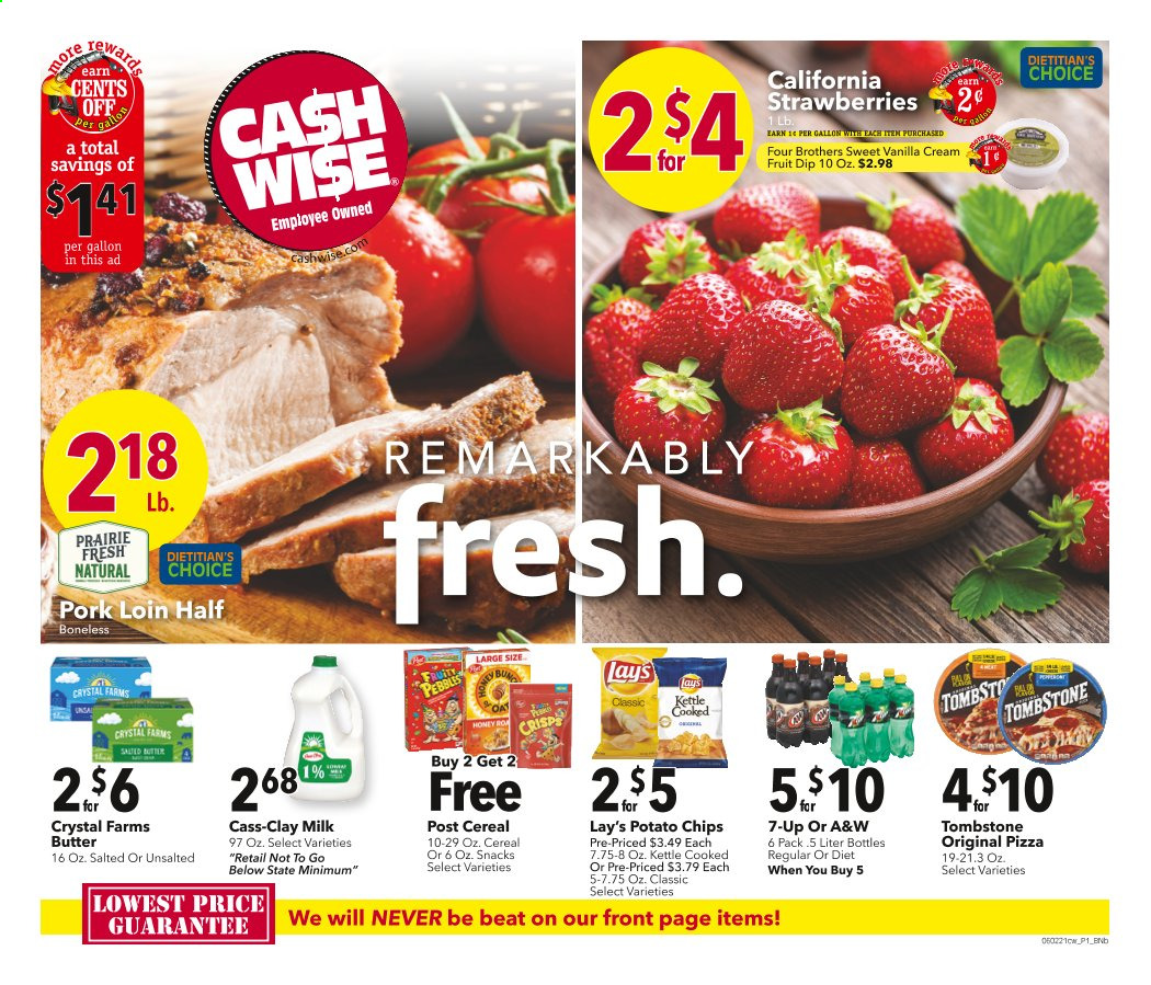 thumbnail - Cash Wise Flyer - 06/02/2021 - 06/08/2021 - Sales products - strawberries, pizza, Four Brothers, milk, butter, dip, snack, potato chips, chips, Lay’s, cereals, 7UP, A&W, pork loin, pork meat. Page 1.