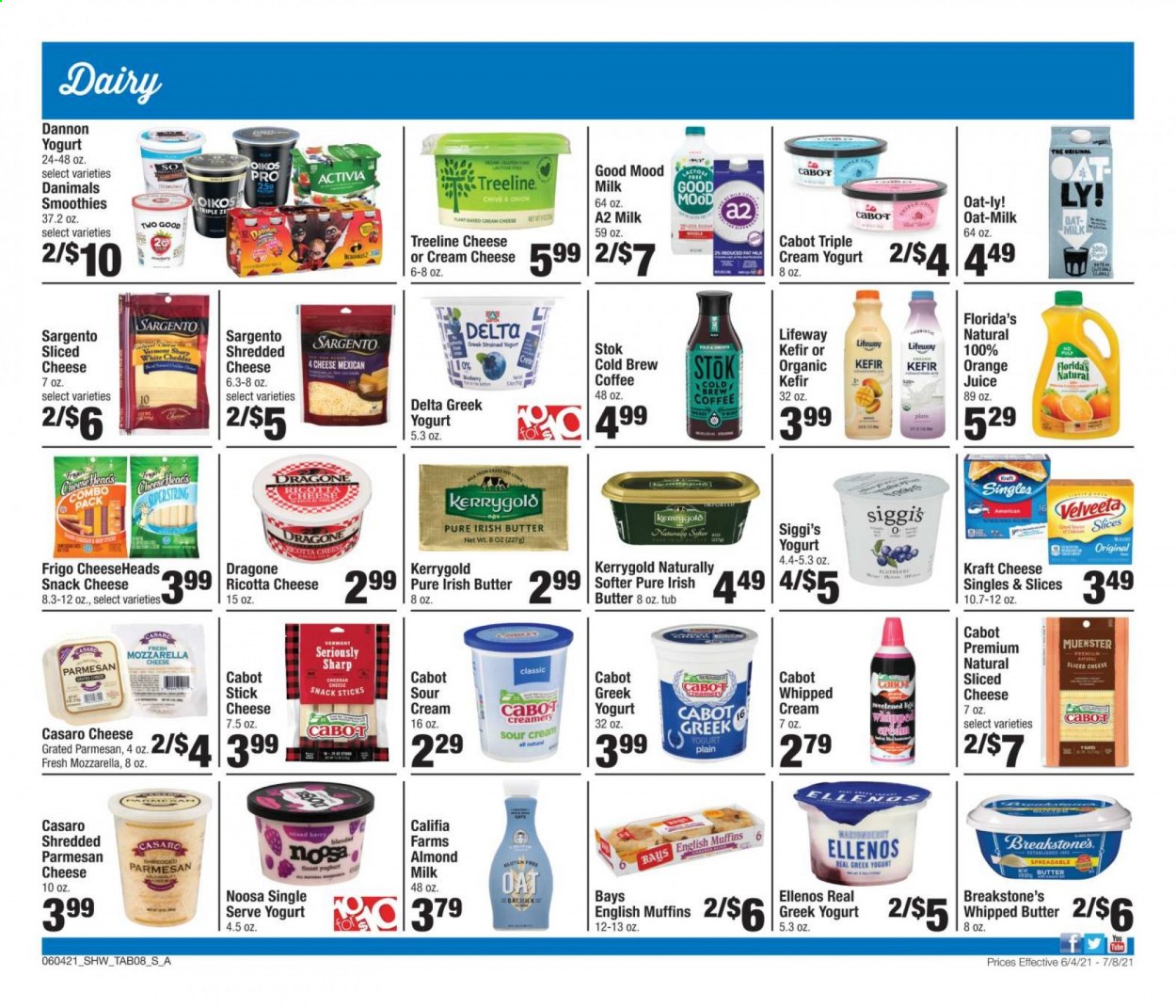 thumbnail - Shaw’s Flyer - 06/04/2021 - 07/08/2021 - Sales products - english muffins, Kraft®, mozzarella, ricotta, shredded cheese, sliced cheese, cheddar, parmesan, Münster cheese, Sargento, greek yoghurt, yoghurt, Oikos, Dannon, Danimals, almond milk, kefir, whipped butter, irish butter, sour cream, whipped cream, creamer, cheese sticks, snack, Florida's Natural, orange juice, juice, smoothie, coffee. Page 8.