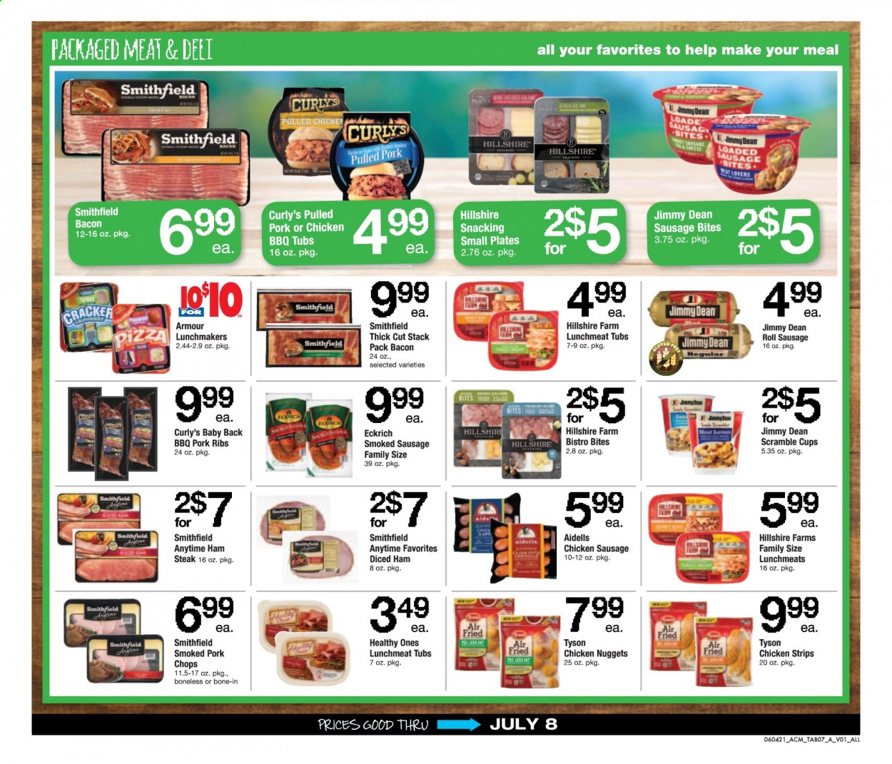thumbnail - ACME Flyer - 06/04/2021 - 07/08/2021 - Sales products - nuggets, chicken nuggets, pulled pork, Jimmy Dean, bacon, ham, Hillshire Farm, sausage, smoked sausage, chicken sausage, lunch meat, ham steaks, cheese, strips, chicken strips, crackers, steak, pork meat, pork ribs, pork back ribs, plate, cup. Page 7.