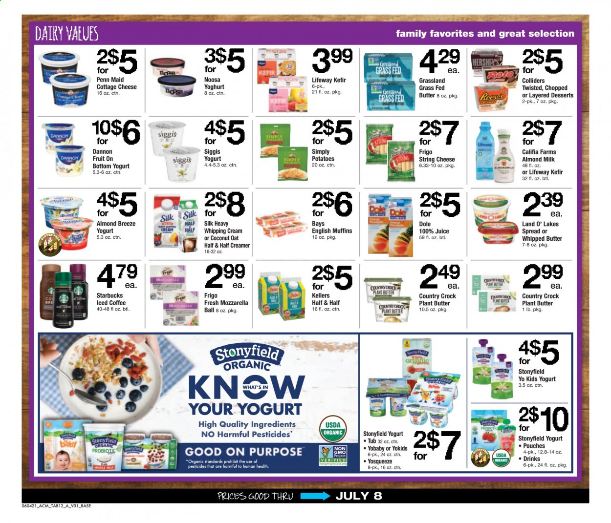 thumbnail - ACME Flyer - 06/04/2021 - 07/08/2021 - Sales products - english muffins, potatoes, Dole, cottage cheese, mozzarella, string cheese, cheese, yoghurt, Dannon, almond milk, Silk, Almond Breeze, kefir, whipped butter, creamer, whipping cream, Reese's, oats, juice, iced coffee, Starbucks, Half and half. Page 12.