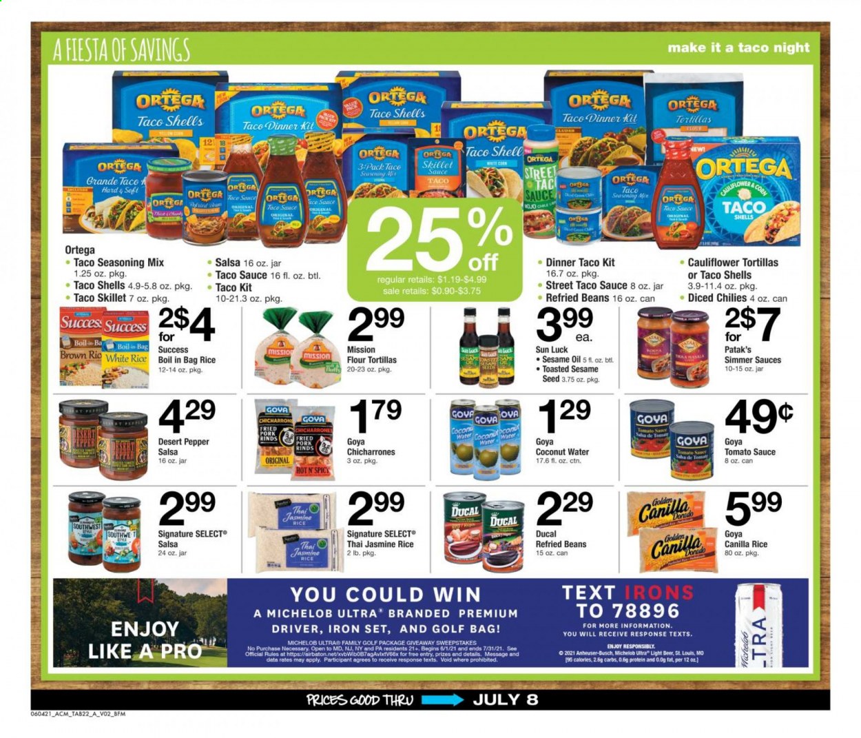 thumbnail - ACME Flyer - 06/04/2021 - 07/08/2021 - Sales products - tortillas, flour tortillas, beans, cauliflower, dinner kit, sesame seed, refried beans, tomato sauce, Goya, rice, jasmine rice, white rice, pepper, spice, taco sauce, salsa, sesame oil, oil, coconut water, beer, Michelob, Busch, iron. Page 22.