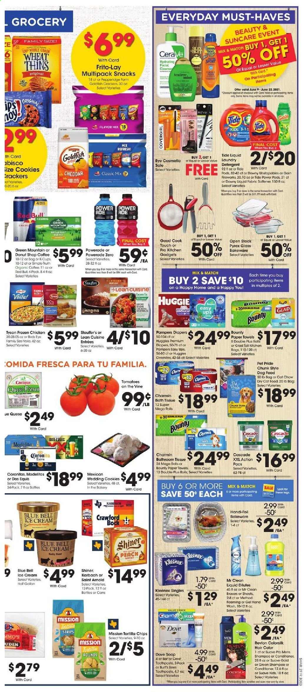 thumbnail - Kroger Flyer - 06/09/2021 - 06/15/2021 - Sales products - tomatoes, Bird's Eye, Lean Cuisine, queso fresco, ice cream, Blue Bell, strips, Stouffer's, cookies, snack, Bounty, crackers, tortilla chips, Thins, Goldfish, Frito-Lay, Powerade, organic coffee, coffee capsules, K-Cups, Keurig, Green Mountain, beer, Dos Equis, Huggies, Pampers, nappies, Dove, bath tissue, Kleenex, kitchen towels, paper towels, Charmin, detergent, Gain, Cascade, Tide, Unstopables, fabric softener, laundry detergent, Gain Fireworks, Downy Laundry, shampoo, Suave, hand wash, soap, toothpaste, Crest, CeraVe, conditioner, Revlon, hair color, gallon, bakeware, Pyrex, animal food, cat food, dog food, dry cat food. Page 6.