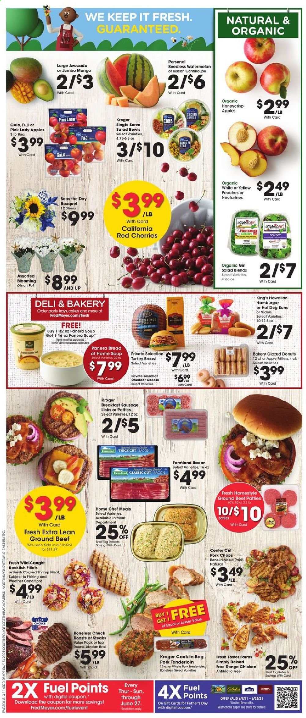 thumbnail - Fred Meyer Flyer - 06/09/2021 - 06/15/2021 - Sales products - bread, buns, donut, cantaloupe, avocado, Gala, mango, watermelon, Pink Lady, rockfish, shrimps, soup, bacon, sausage, cheddar, cheese, beef meat, ground beef, steak, pork chops, pork meat, pork tenderloin, pot, salad bowl, bouquet, nectarines, peaches. Page 4.