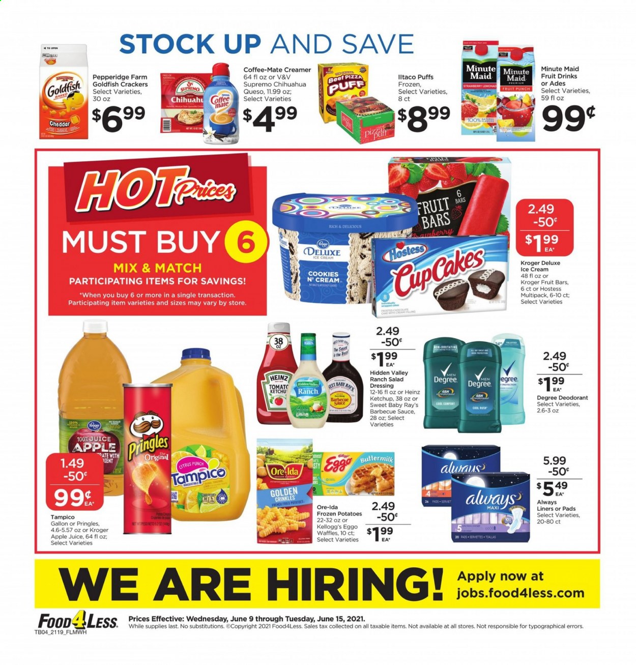thumbnail - Food 4 Less Flyer - 06/09/2021 - 06/15/2021 - Sales products - puffs, waffles, chocolate cake, potatoes, salad, pizza, buttermilk, Coffee-Mate, creamer, ice cream, Ore-Ida, cookies, crackers, Kellogg's, Pringles, Goldfish, Heinz, BBQ sauce, ketchup, dressing, apple juice, juice, fruit punch, Always liners, anti-perspirant, deodorant, gallon. Page 4.