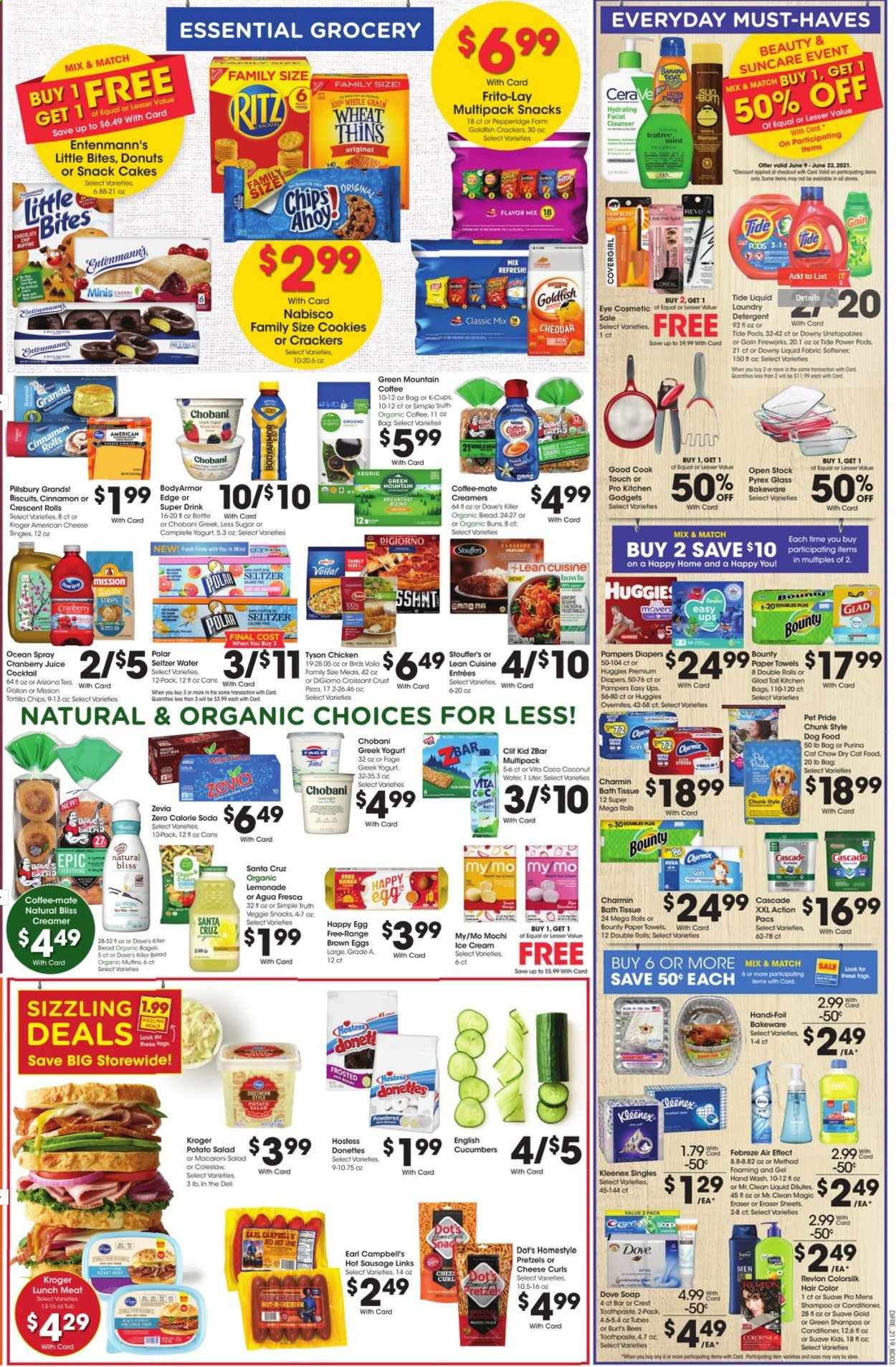 thumbnail - Baker's Flyer - 06/09/2021 - 06/15/2021 - Sales products - bread, pretzels, cake, buns, cinnamon roll, crescent rolls, donut, muffin, Entenmann's, cucumber, Campbell's, coleslaw, pizza, Pillsbury, Lean Cuisine, sausage, potato salad, macaroni salad, lunch meat, american cheese, greek yoghurt, yoghurt, Chobani, Coffee-Mate, eggs, creamer, ice cream, strips, Stouffer's, cookies, Bounty, crackers, biscuit, Little Bites, tortilla chips, chips, Thins, Goldfish, Frito-Lay, cranberry juice, lemonade, soda, juice, coconut water, AriZona, seltzer water, tea, organic coffee, coffee capsules, K-Cups, Keurig, breakfast blend, Green Mountain, Huggies, Pampers, nappies, Dove, bath tissue, Kleenex, kitchen towels, paper towels, Charmin, detergent, Febreze, Gain, Cascade, Tide, Unstopables, fabric softener, laundry detergent, Gain Fireworks, Downy Laundry, shampoo, Suave, hand wash, soap, toothpaste, Crest, CeraVe, cleanser, conditioner, Revlon, hair color, bakeware, Pyrex, eraser, animal food, cat food, dog food, Purina, dry cat food. Page 6.