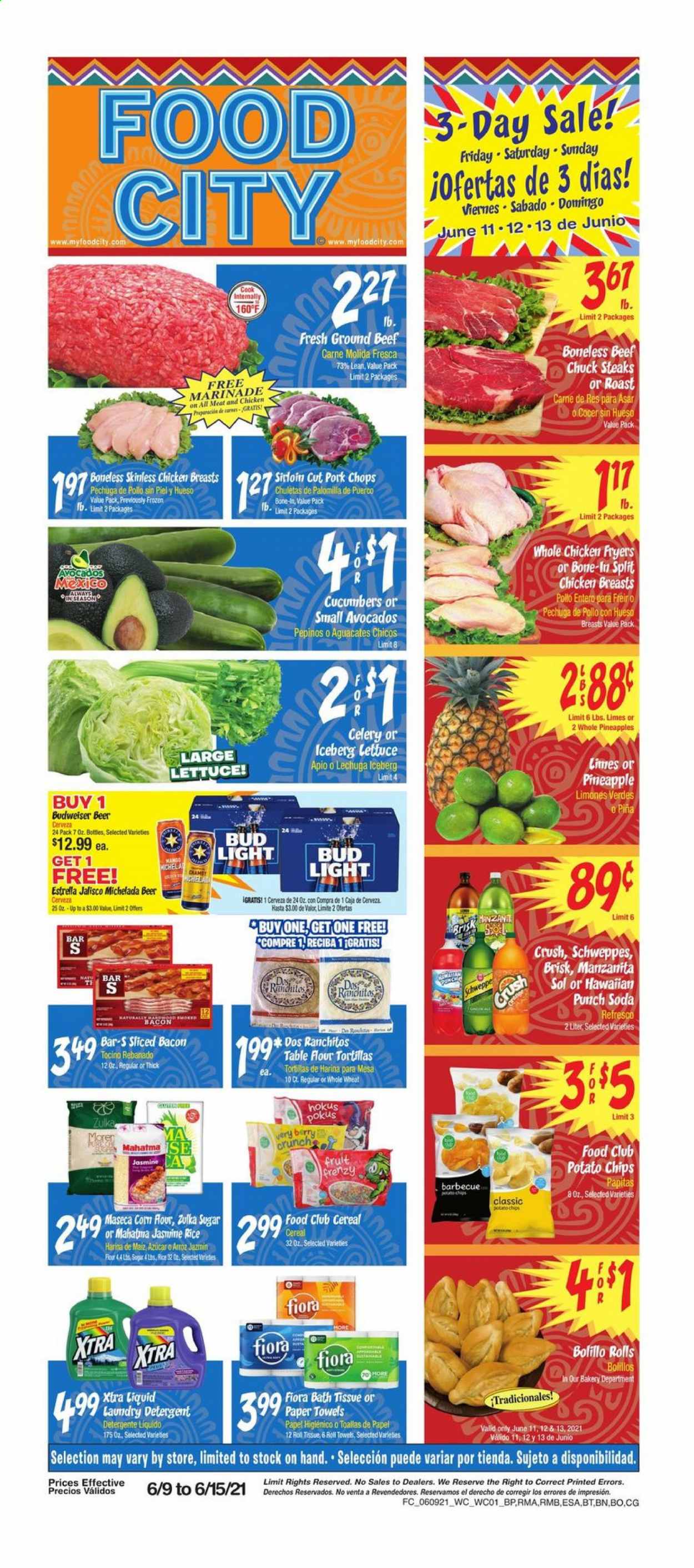 thumbnail - Food City Flyer - 06/09/2021 - 06/15/2021 - Sales products - Budweiser, tortillas, cucumber, lettuce, avocado, limes, pineapple, bacon, potato chips, sugar, cereals, rice, marinade, Schweppes, soda, beer, Bud Light, Sol, whole chicken, chicken breasts, beef meat, ground beef, steak, pork chops, pork meat. Page 1.