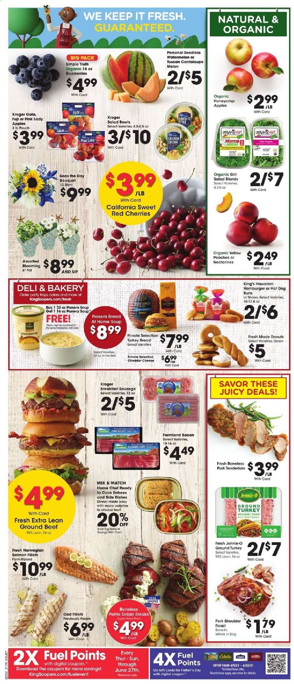 thumbnail - King Soopers Flyer - 06/09/2021 - 06/15/2021 - Sales products - bread, cake, buns, donut, cantaloupe, apples, blueberries, Gala, watermelon, cherries, Pink Lady, cod, salmon, salmon fillet, bacon, sausage, cheddar, cheese, ground turkey, beef meat, ground beef, steak, sirloin steak, pork meat, pork roast, pork shoulder, pork tenderloin, pot, salad bowl, bouquet, nectarines, melons, peaches. Page 8.