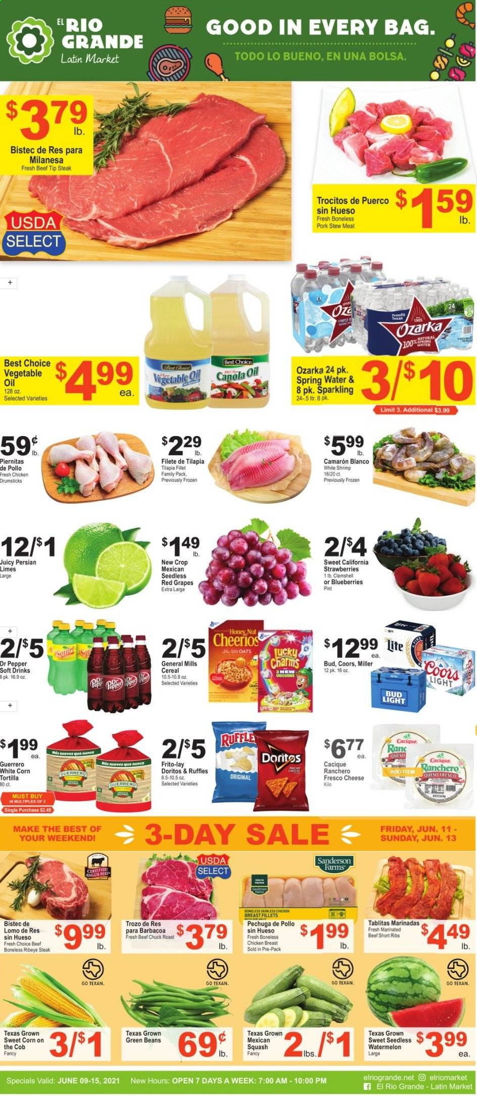 thumbnail - El Rio Grande Flyer - 06/09/2021 - 06/15/2021 - Sales products - Coors, stew meat, tortillas, beans, green beans, sweet corn, mexican squash, blueberries, grapes, limes, strawberries, watermelon, tilapia, shrimps, queso fresco, cheese, Doritos, Frito-Lay, Ruffles, oats, cereals, Cheerios, canola oil, vegetable oil, oil, Dr. Pepper, soft drink, spring water, beer, Bud Light, Miller, chicken breasts, chicken drumsticks, beef meat, beef ribs, beef steak, steak, chuck roast, ribeye steak, marinated beef. Page 1.