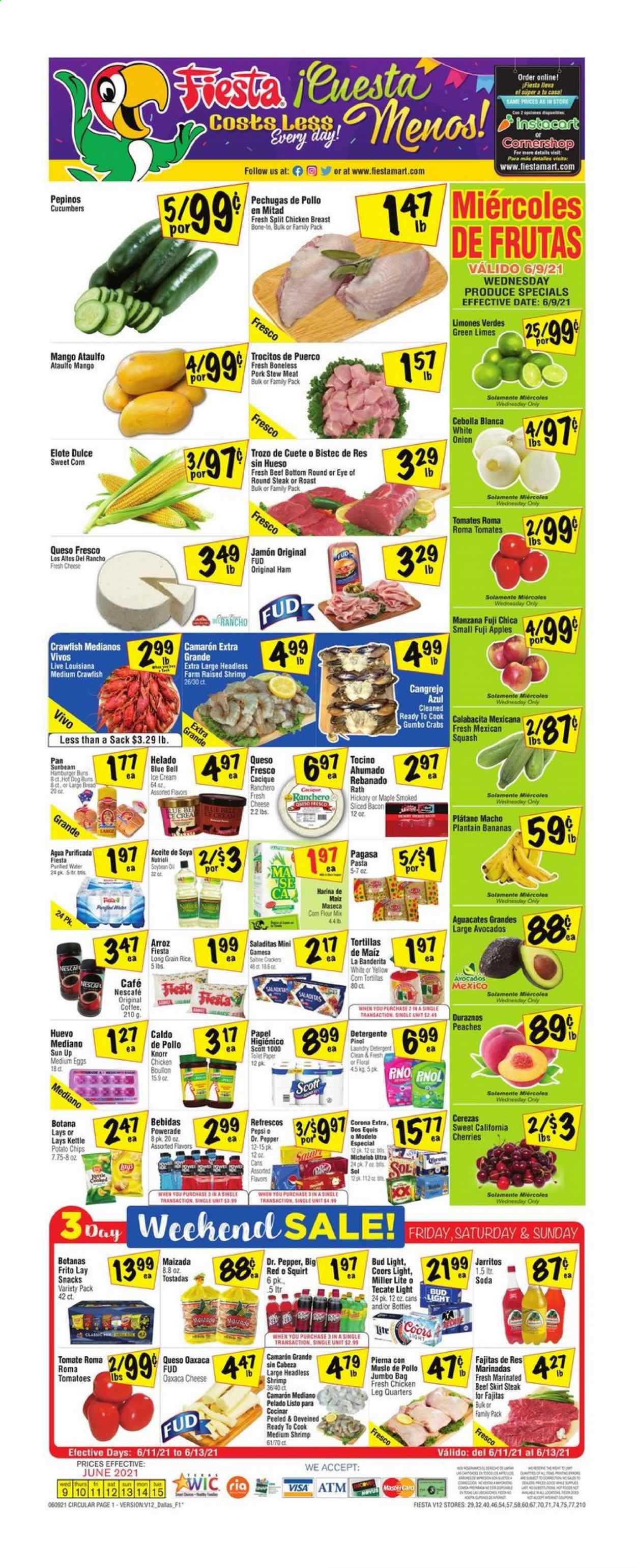 thumbnail - Fiesta Mart Flyer - 06/09/2021 - 06/15/2021 - Sales products - Miller Lite, Coors, Dos Equis, Michelob, stew meat, bread, tortillas, buns, tostadas, corn, cucumber, tomatoes, sweet corn, apples, avocado, limes, mango, cherries, Fuji apple, crab, shrimps, pasta, Knorr, fajita, bacon, ham, queso fresco, cheese, eggs, ice cream, Blue Bell, crawfish, snack, crackers, chips, Lay’s, long grain rice, Powerade, Pepsi, soda, Dr. Pepper, purified water, beer, Bud Light, Corona Extra, Sol, Modelo, chicken breasts, chicken legs, beef meat, steak, eye of round, round steak, marinated beef, toilet paper, detergent, laundry detergent, Scott, Sunbeam, peaches. Page 1.